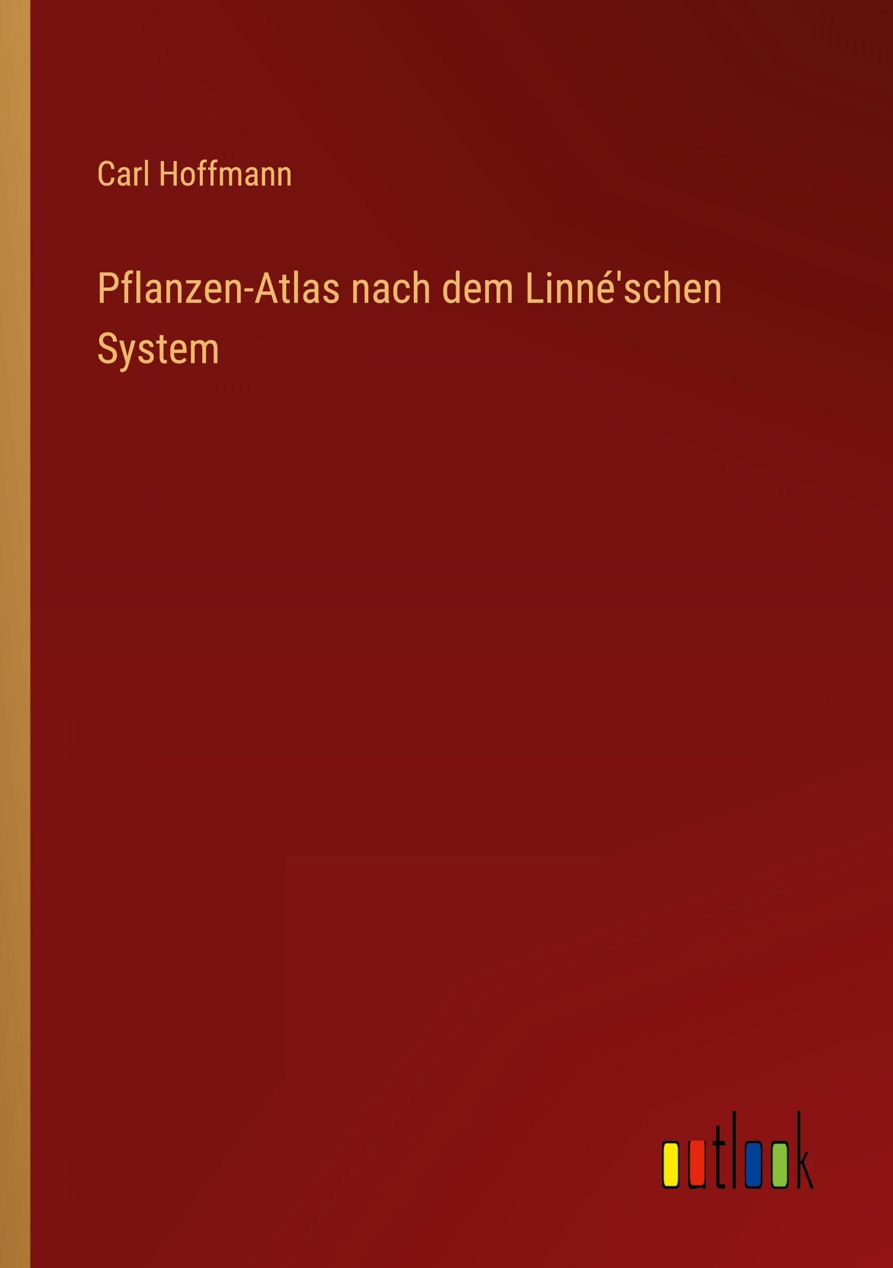 Pflanzen-Atlas nach dem Linné'schen System Classics