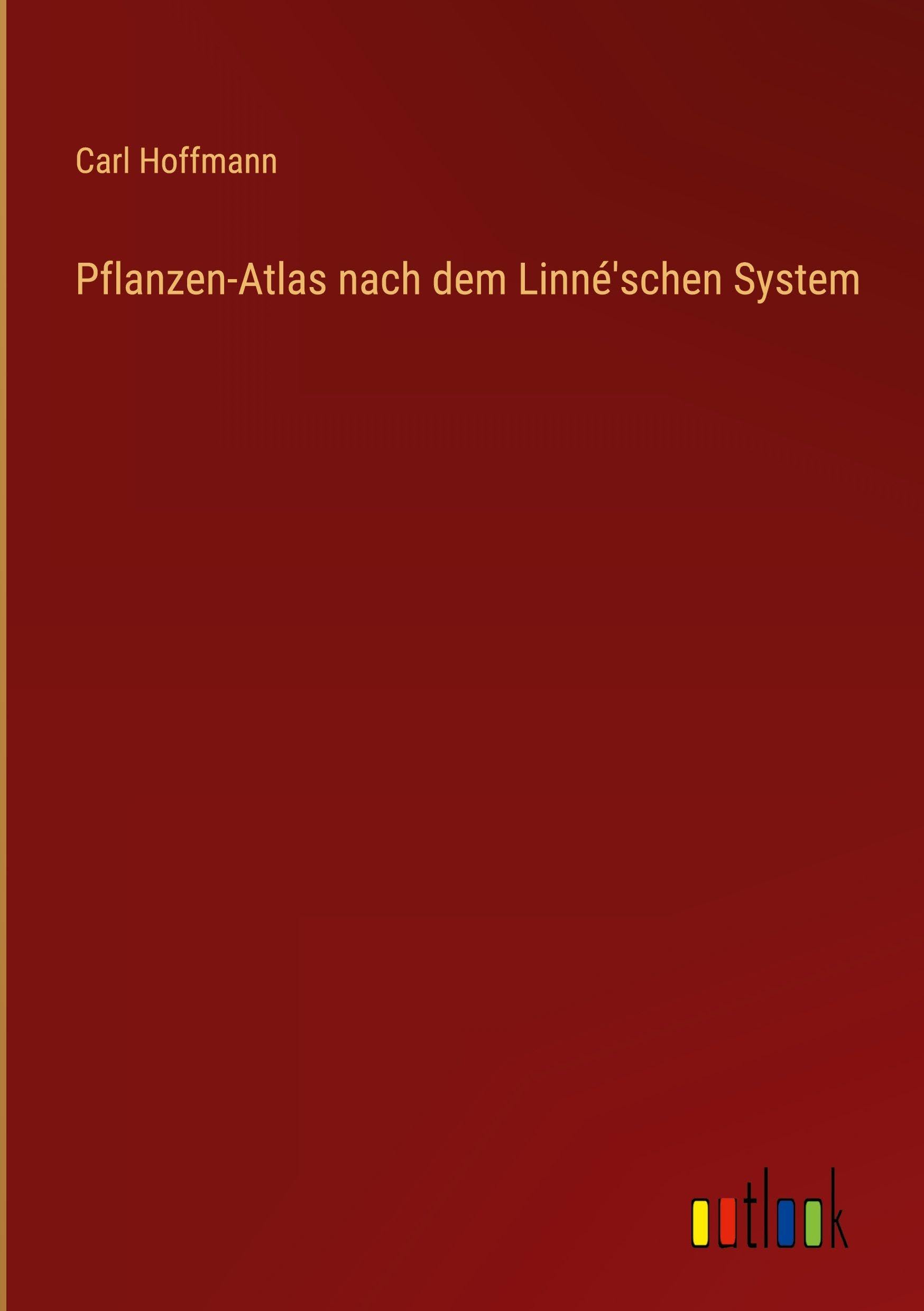 Pflanzen-Atlas nach dem Linné'schen System Classics