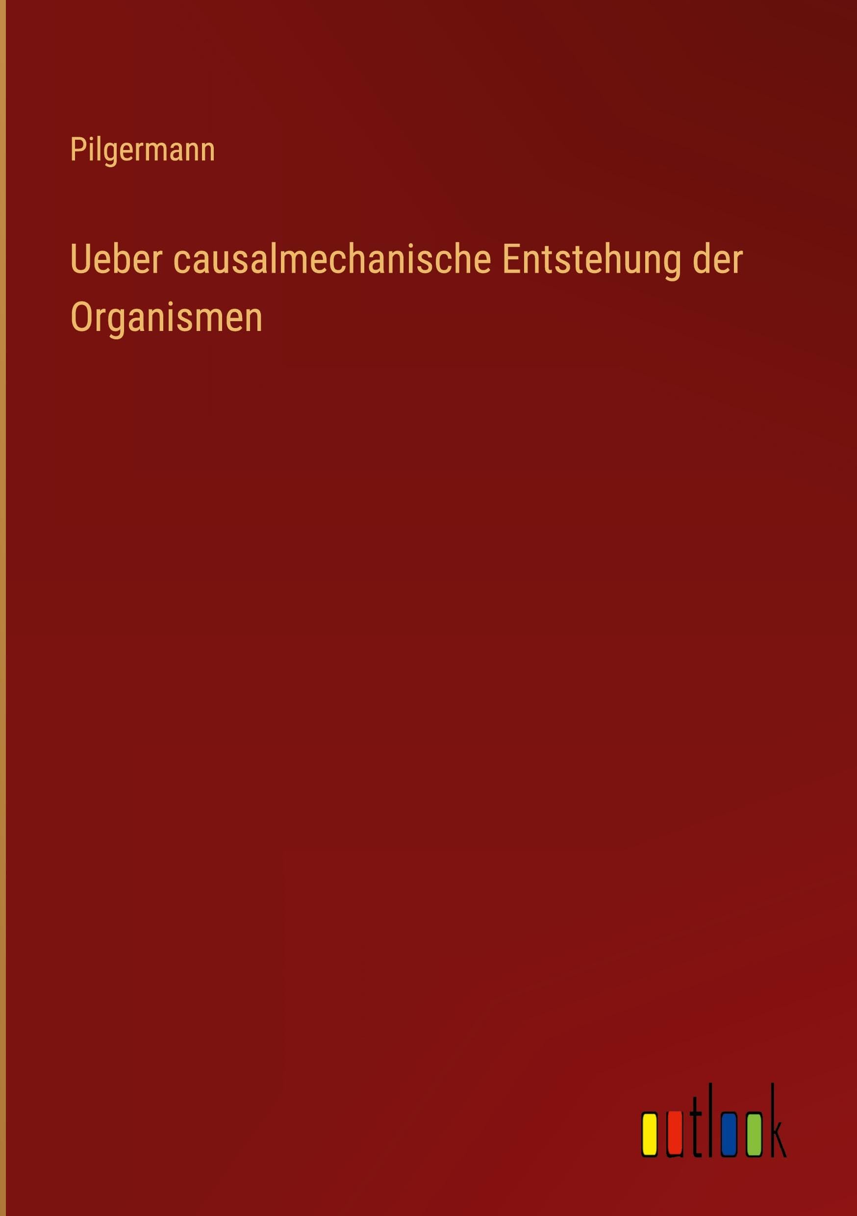 Ueber causalmechanische Entstehung der Organismen Classics