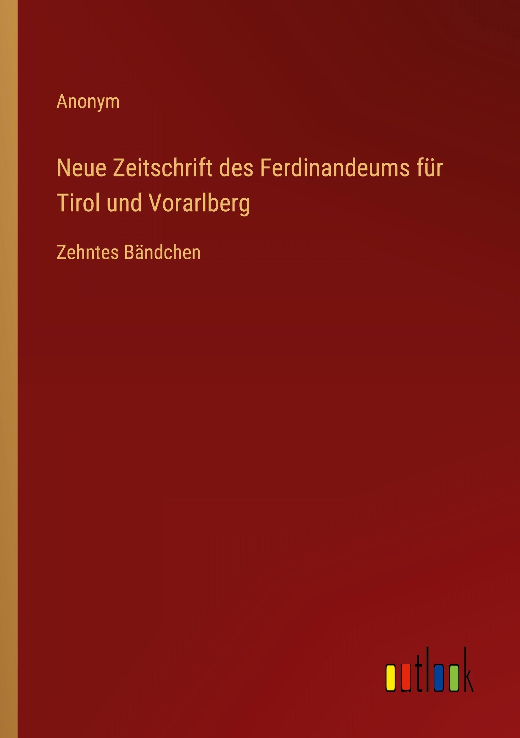 Neue Zeitschrift des Ferdinandeums für Tirol und Vorarlberg Classics