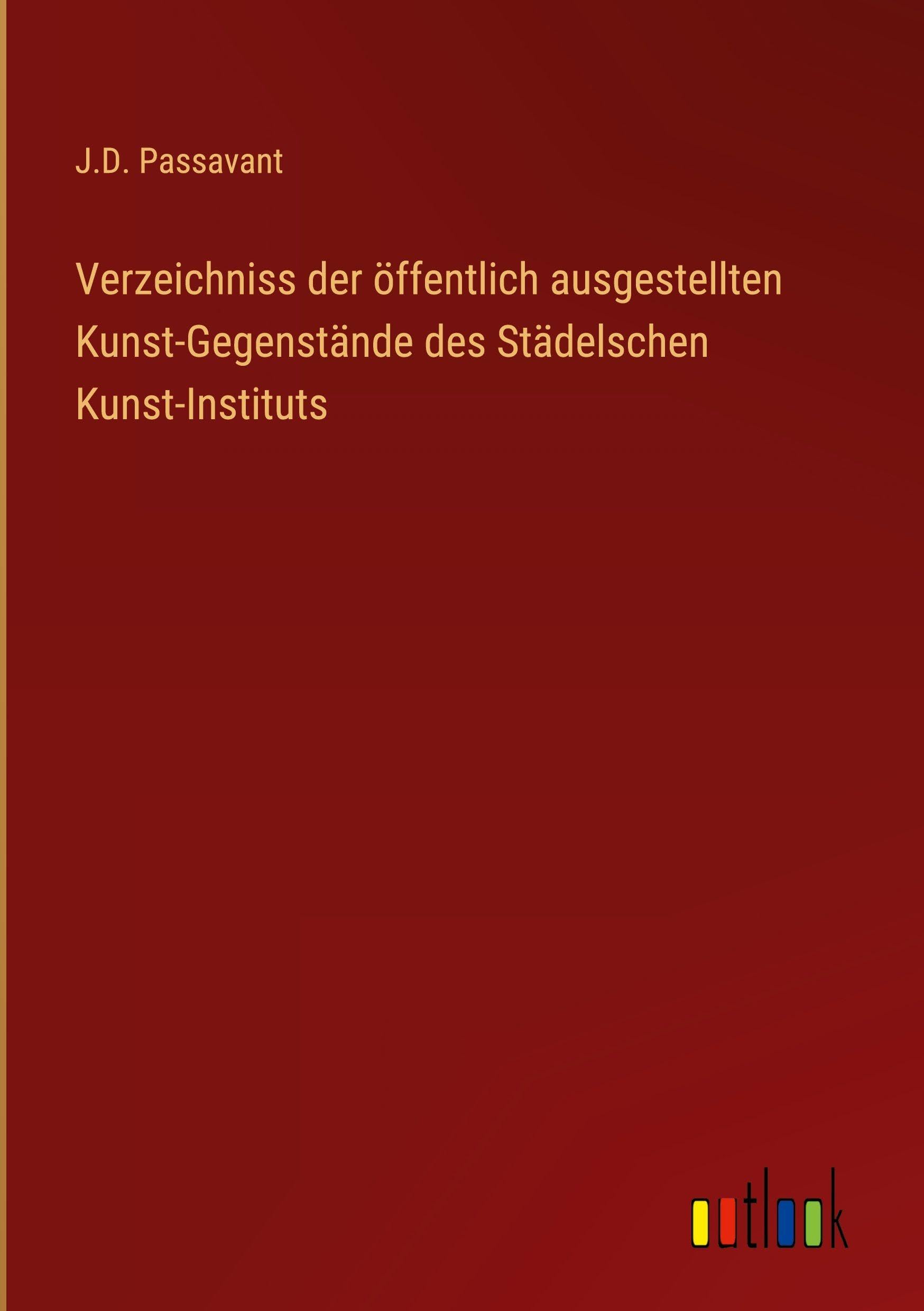 Verzeichniss der öffentlich ausgestellten Kunst-Gegenstände des Städelschen Kunst-Instituts Classics