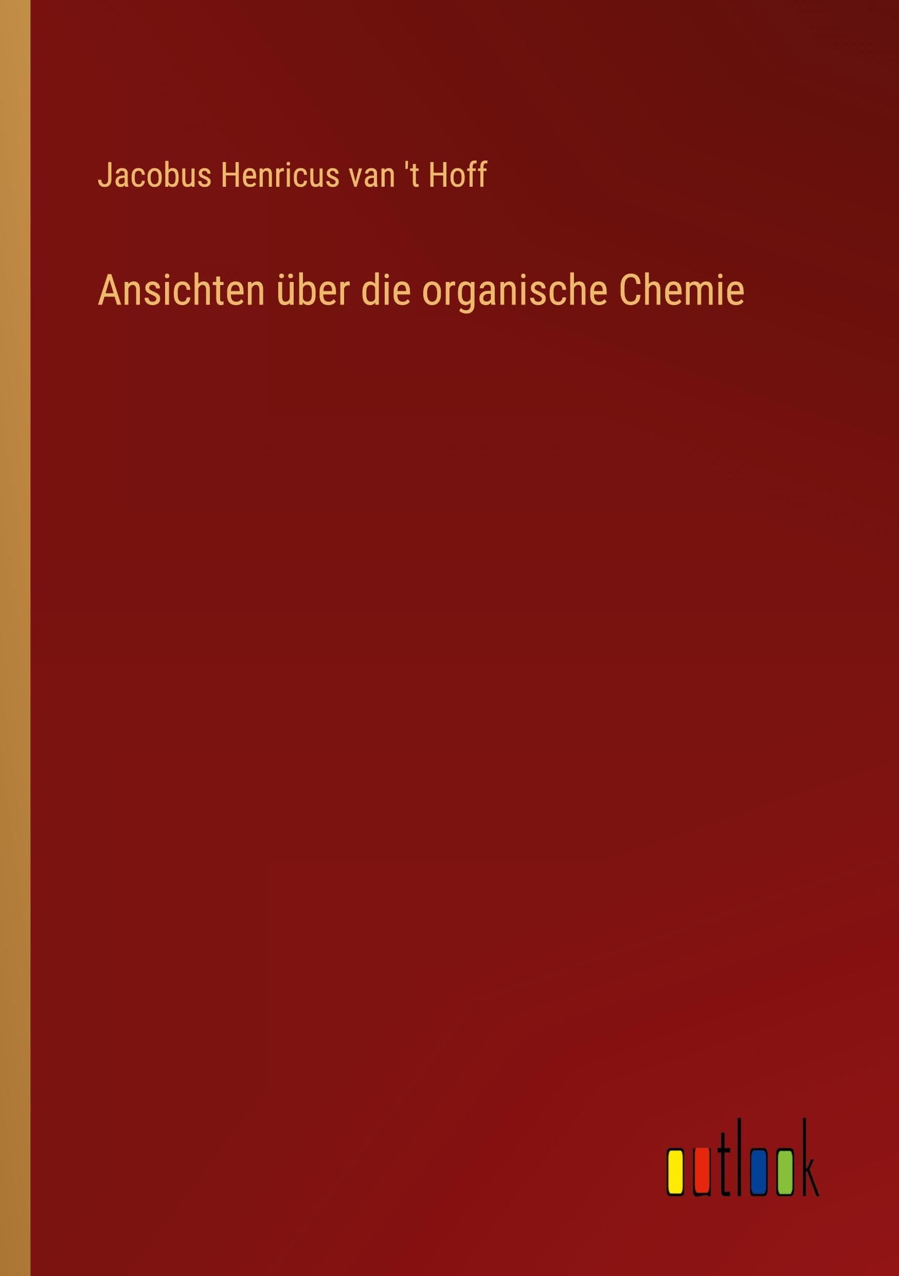 Ansichten über die organische Chemie Classics