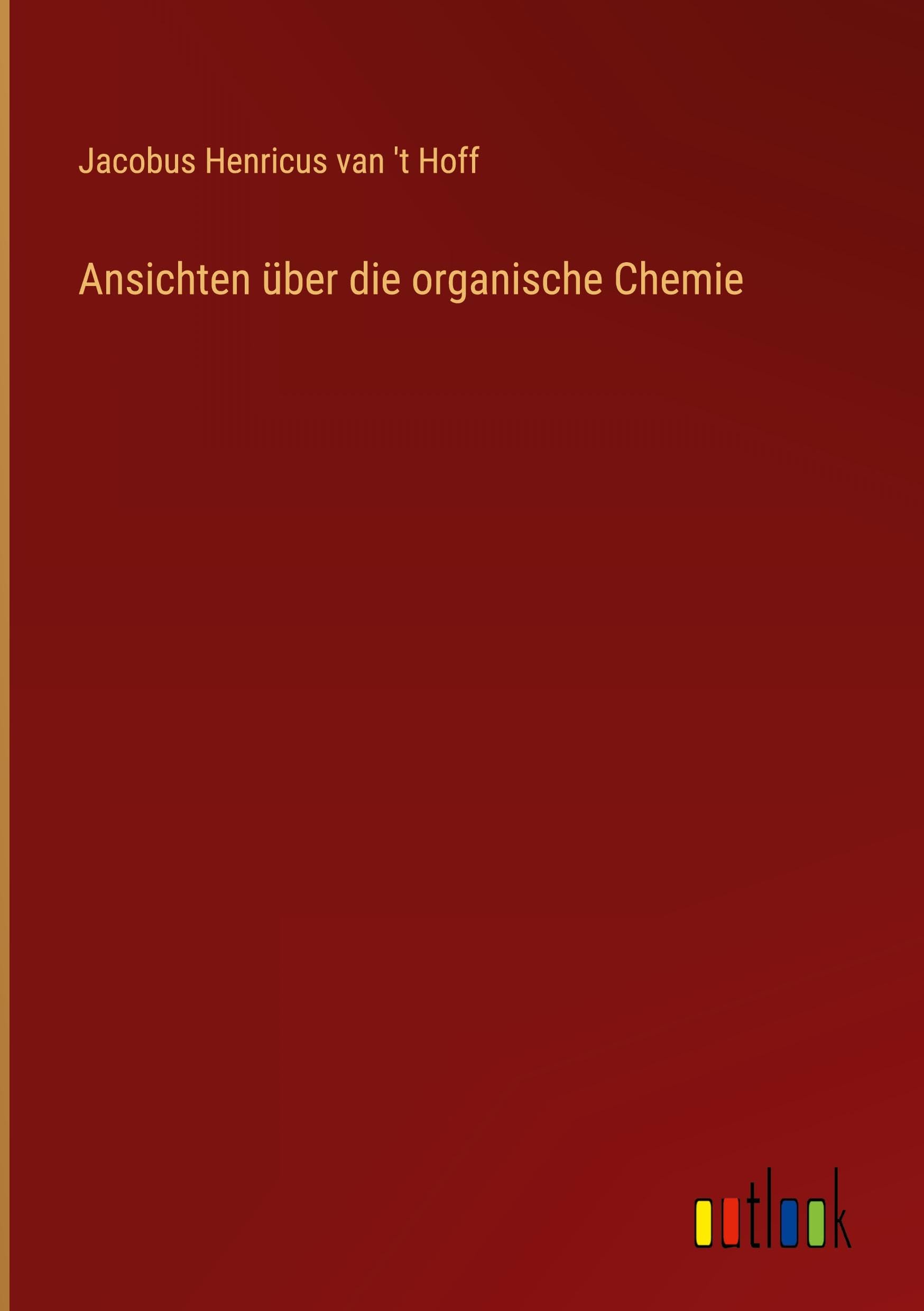 Ansichten über die organische Chemie Classics