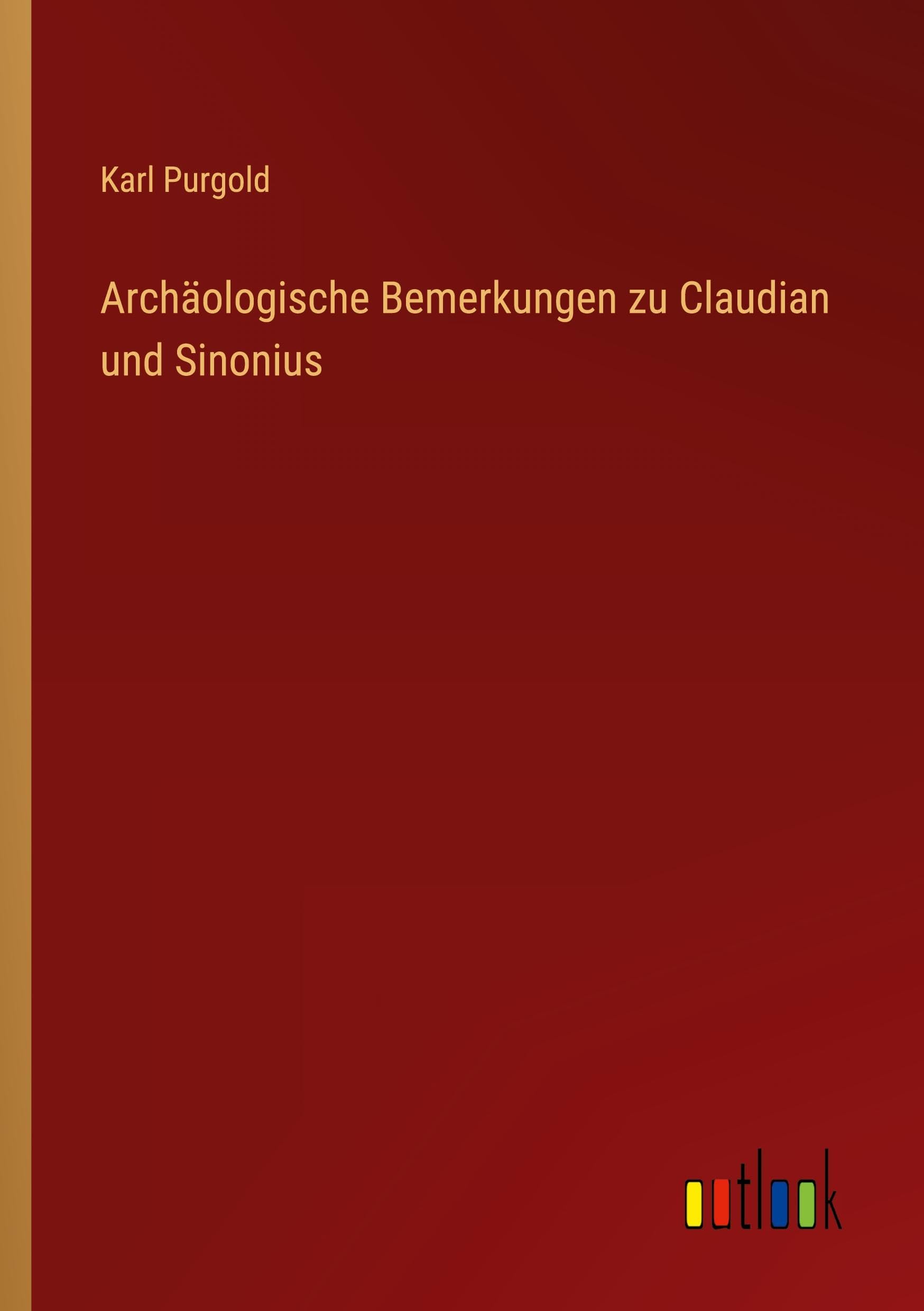 Archäologische Bemerkungen zu Claudian und Sinonius Classics