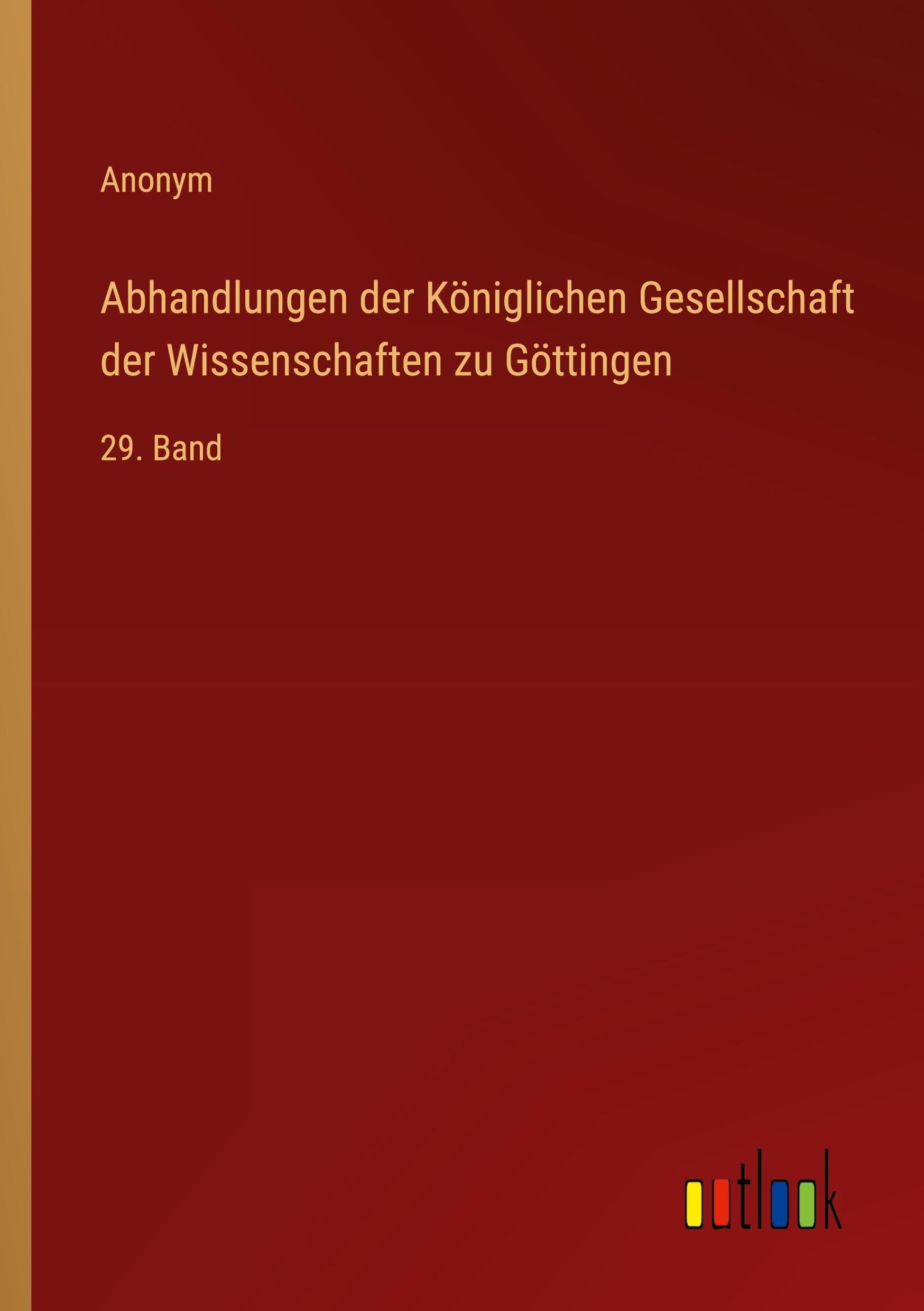 Abhandlungen der Königlichen Gesellschaft der Wissenschaften zu Göttingen Classics