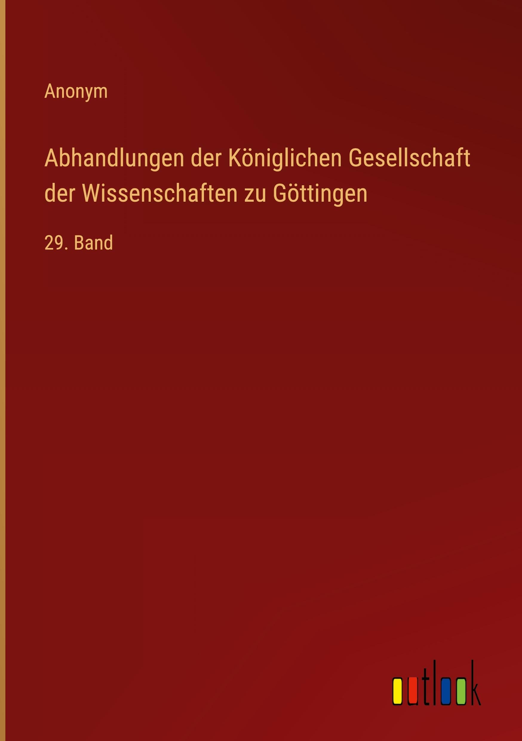 Abhandlungen der Königlichen Gesellschaft der Wissenschaften zu Göttingen Classics