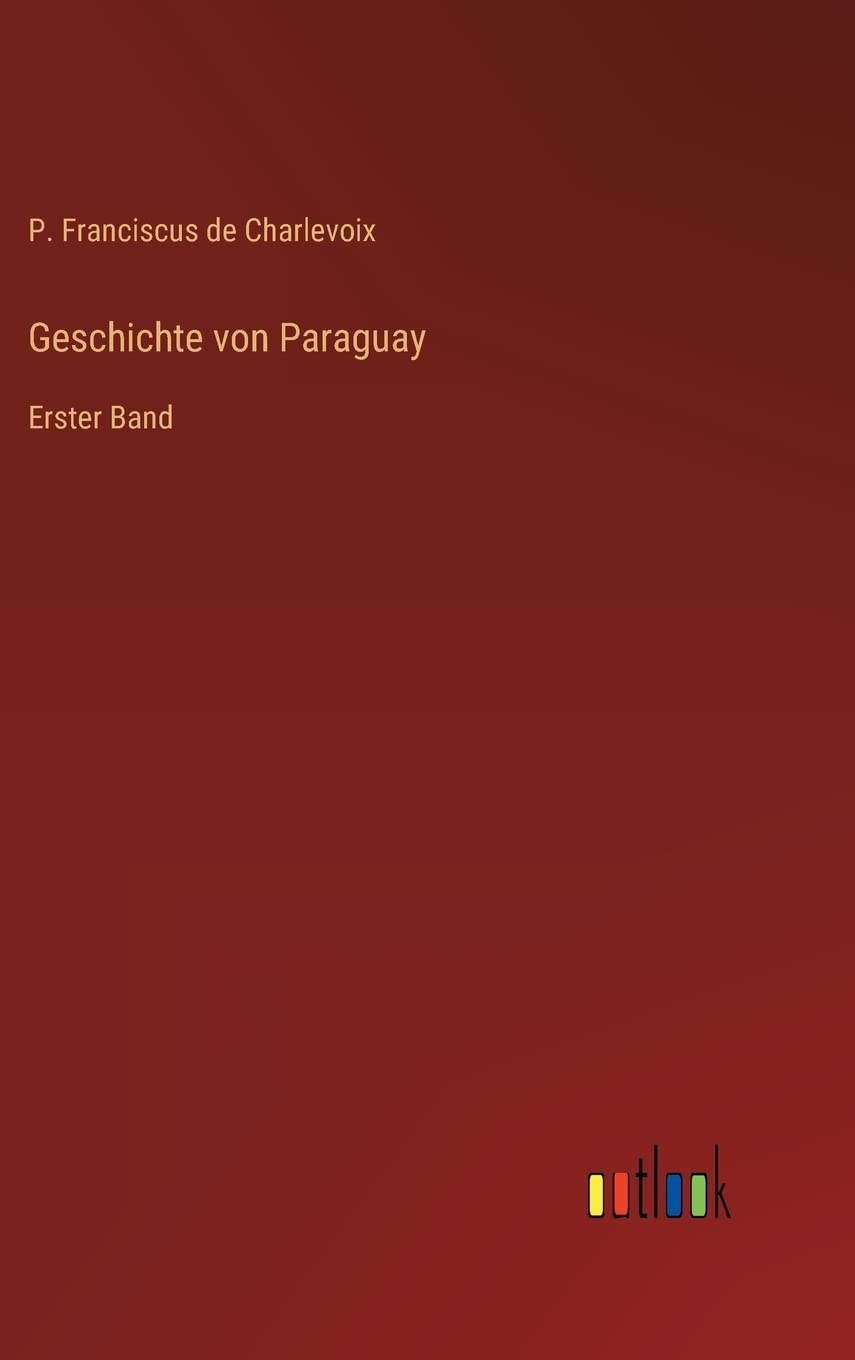 Geschichte von Paraguay: Erster Band Contemporary literature