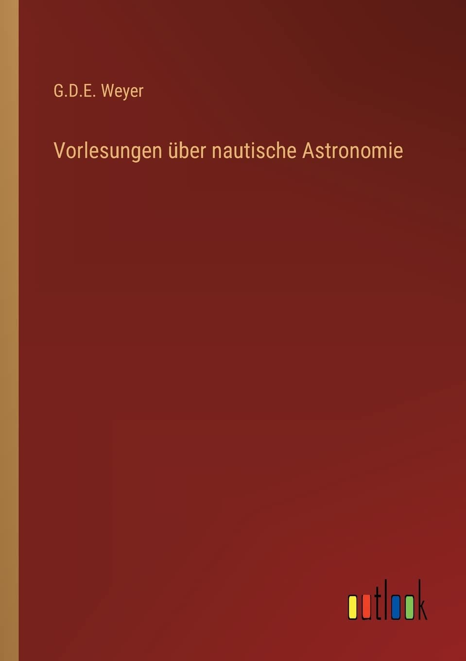 Vorlesungen über nautische Astronomie Contemporary literature