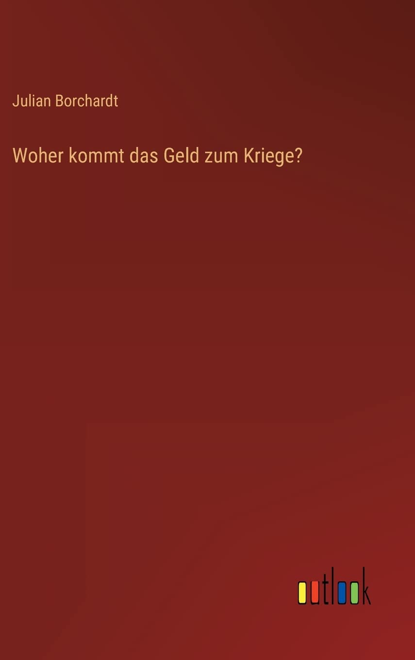 Woher kommt das Geld zum Kriege? Contemporary literature