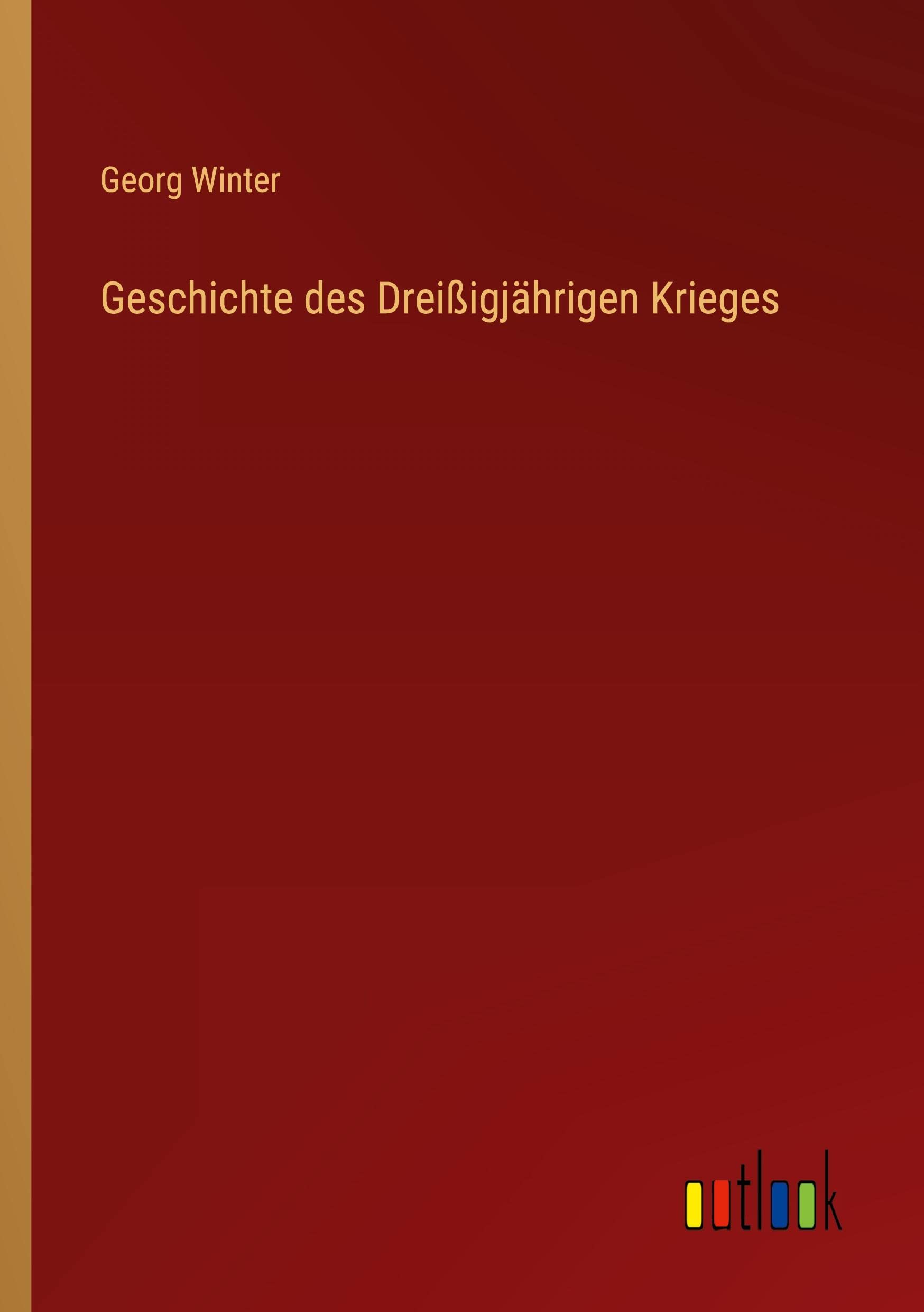 Geschichte des Dreißigjährigen Krieges Contemporary literature