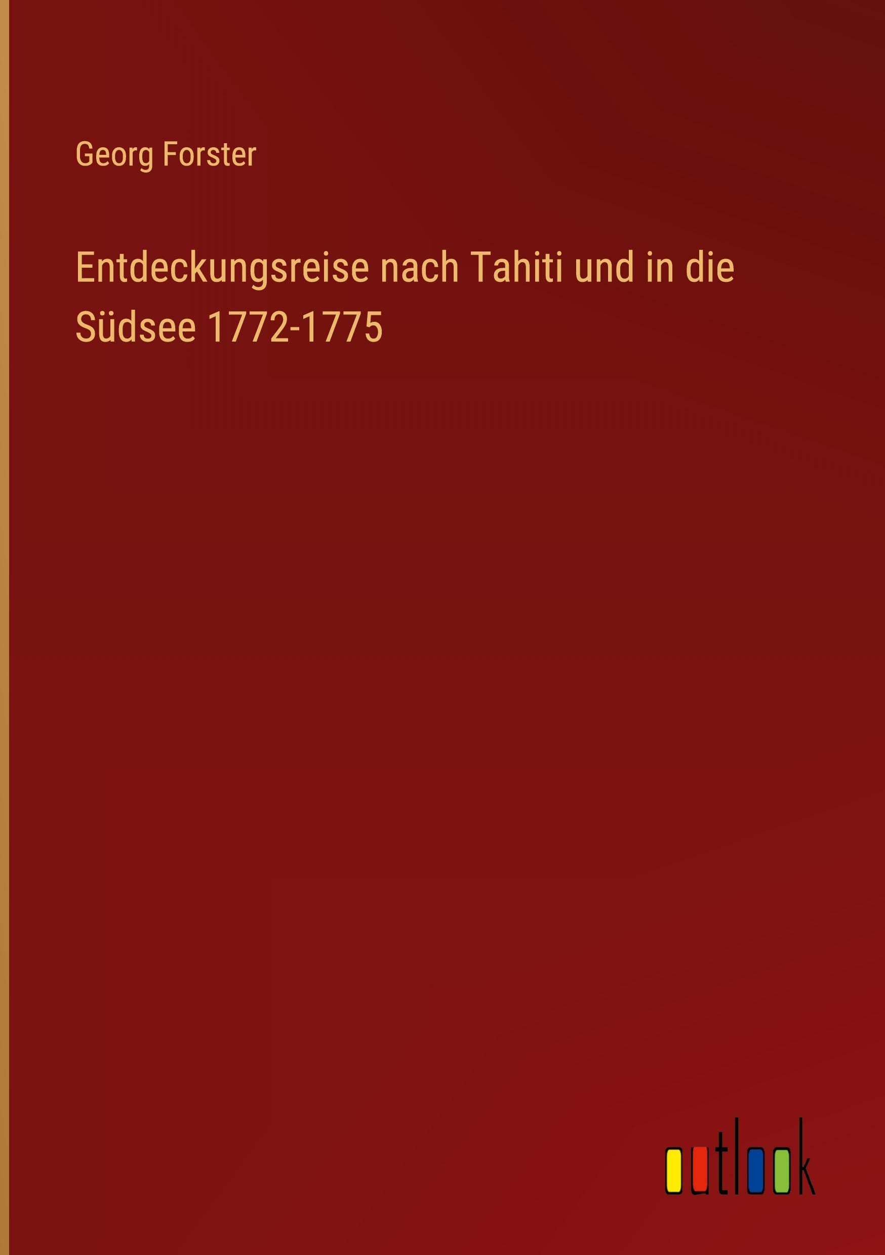 Entdeckungsreise nach Tahiti und in die Südsee 1772-1775 Contemporary literature