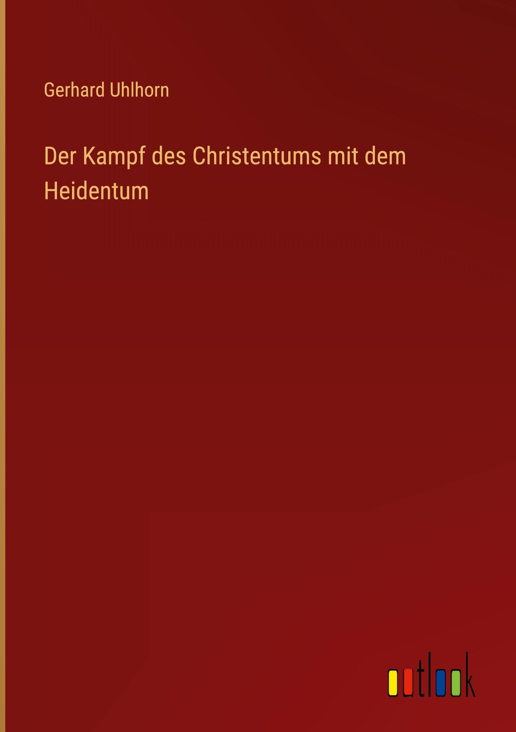 Der Kampf des Christentums mit dem Heidentum Contemporary literature