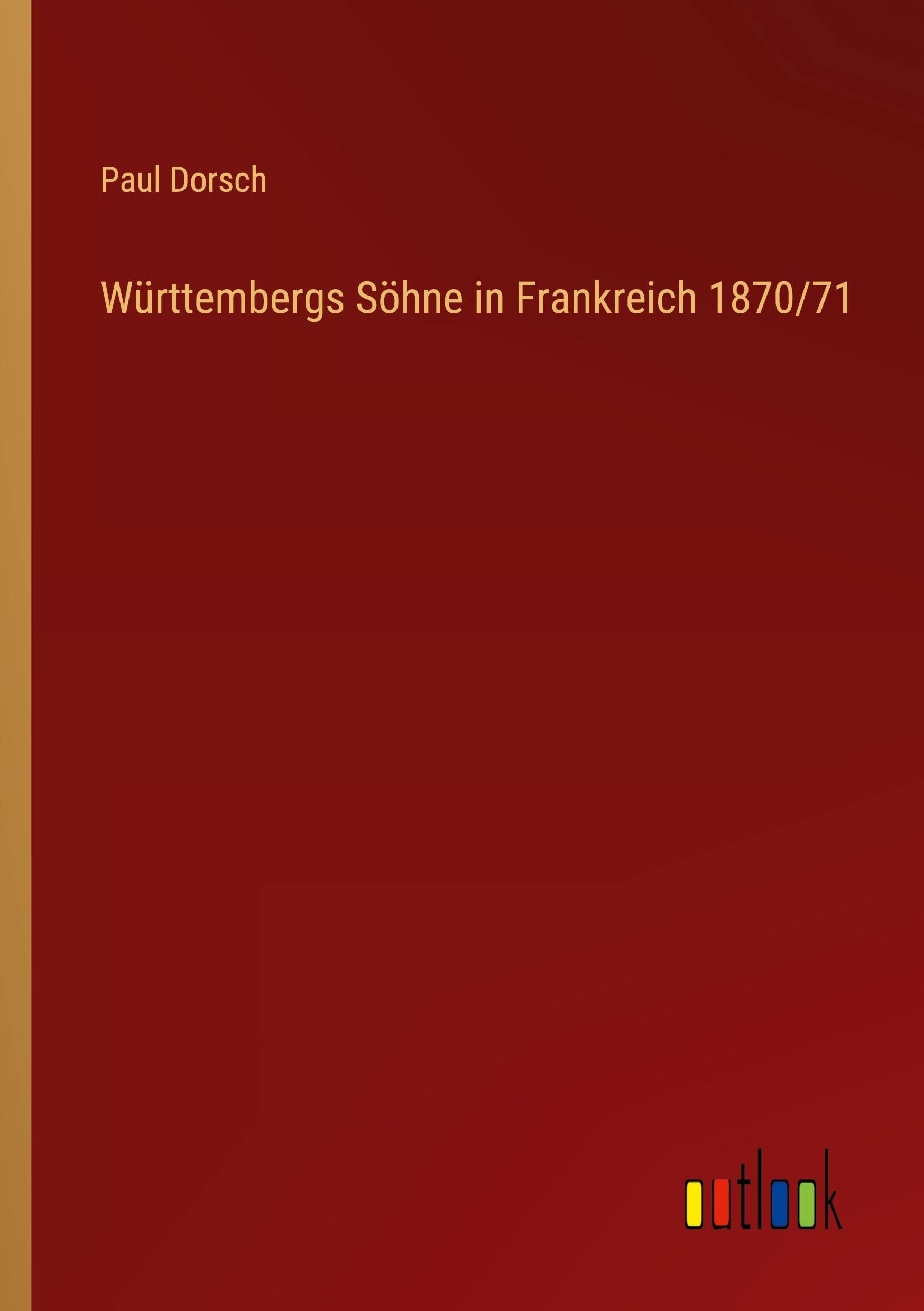 Württembergs Söhne in Frankreich 1870/71 Contemporary literature