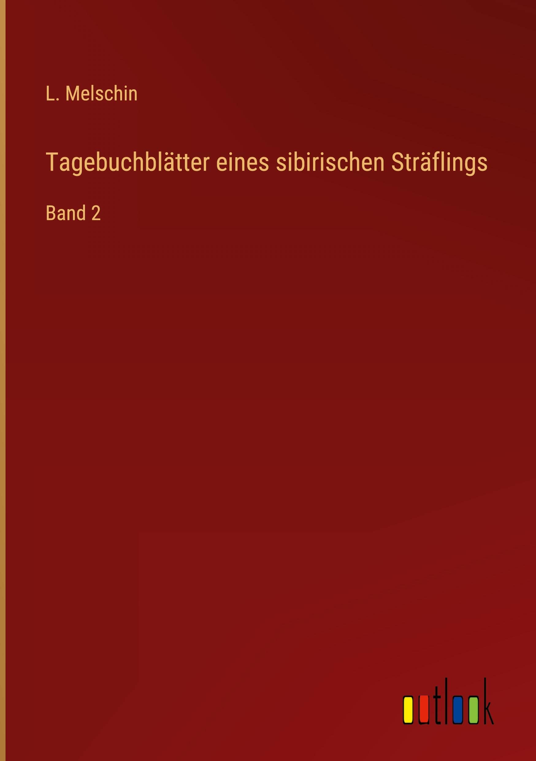 Tagebuchblätter eines sibirischen Sträflings: Band 2 Contemporary literature