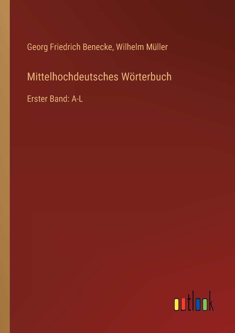 Mittelhochdeutsches Wörterbuch: Erster Band: A-L Contemporary literature