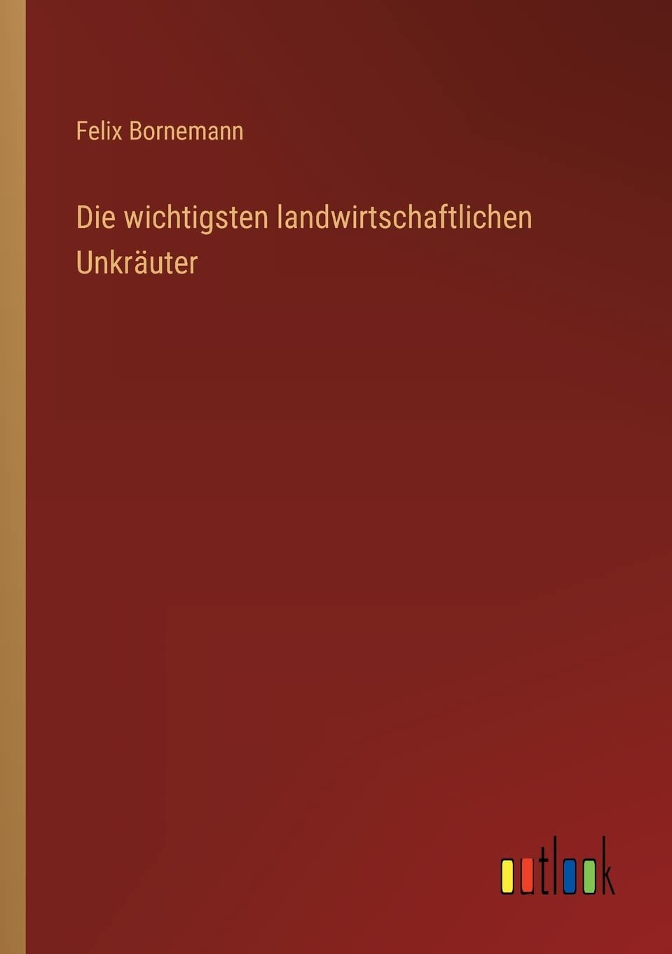 Die wichtigsten landwirtschaftlichen Unkräuter Contemporary literature
