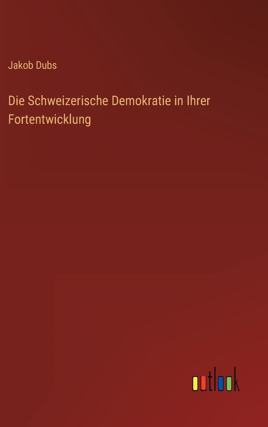 Die Schweizerische Demokratie in Ihrer Fortentwicklung Contemporary literature