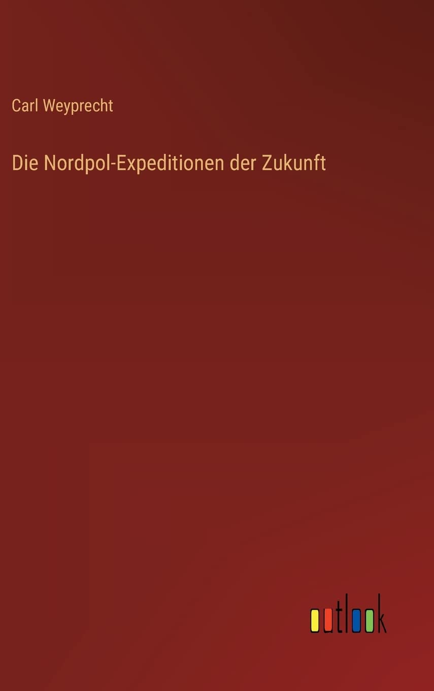 Die Nordpol-Expeditionen der Zukunft Contemporary literature