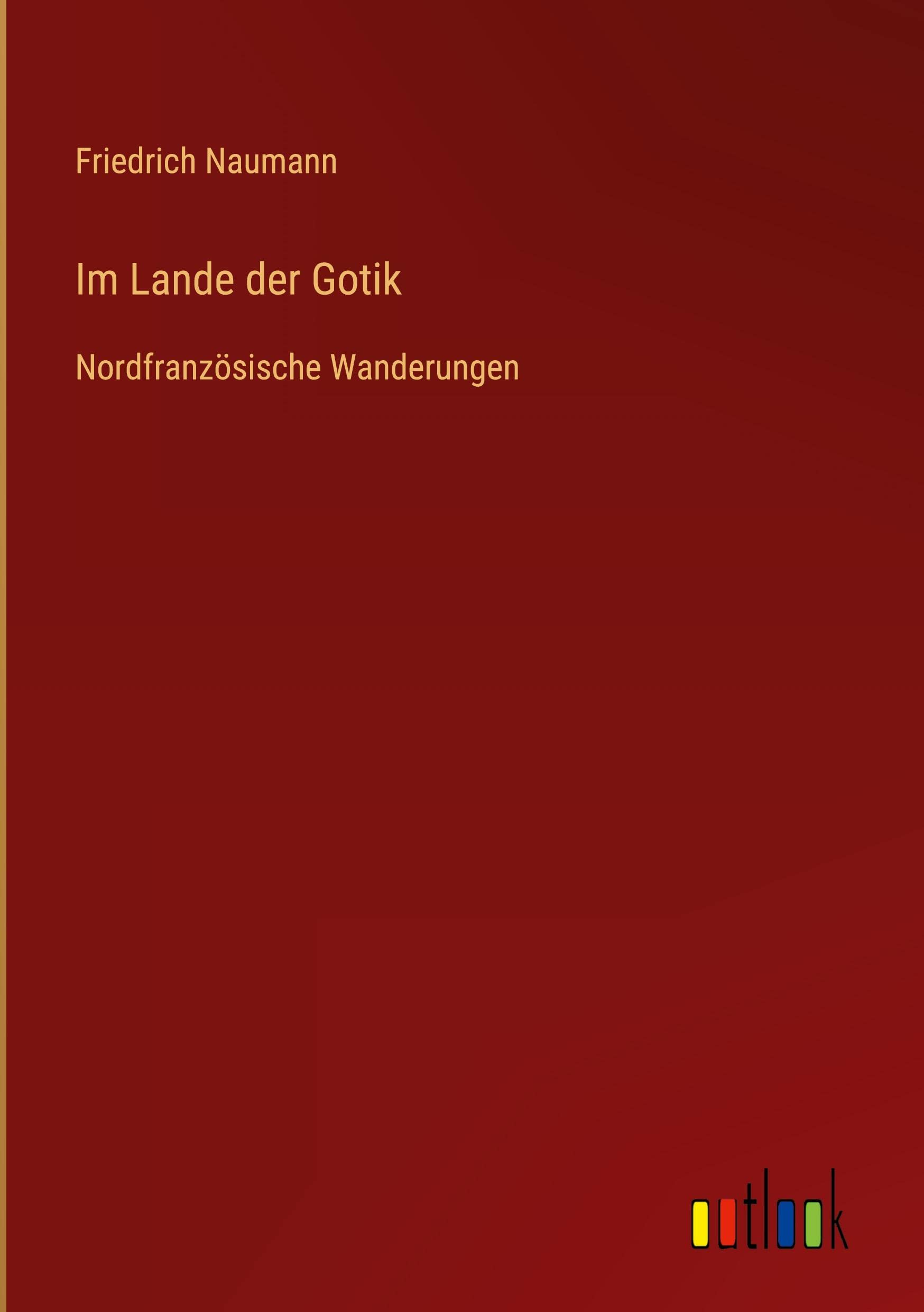 Im Lande der Gotik: Nordfranzösische Wanderungen Contemporary literature