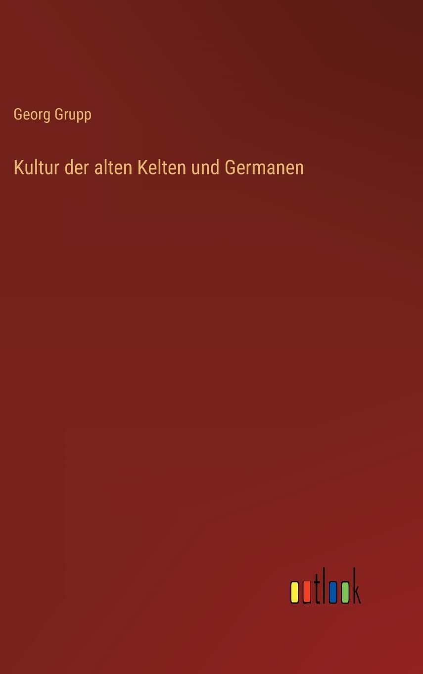 Kultur der alten Kelten und Germanen Contemporary literature