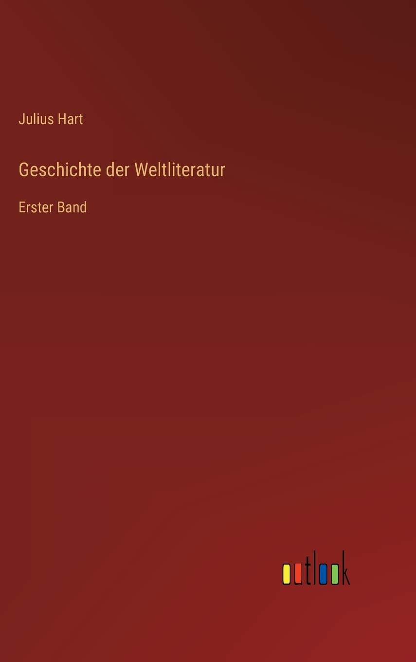 Geschichte der Weltliteratur: Erster Band Contemporary literature