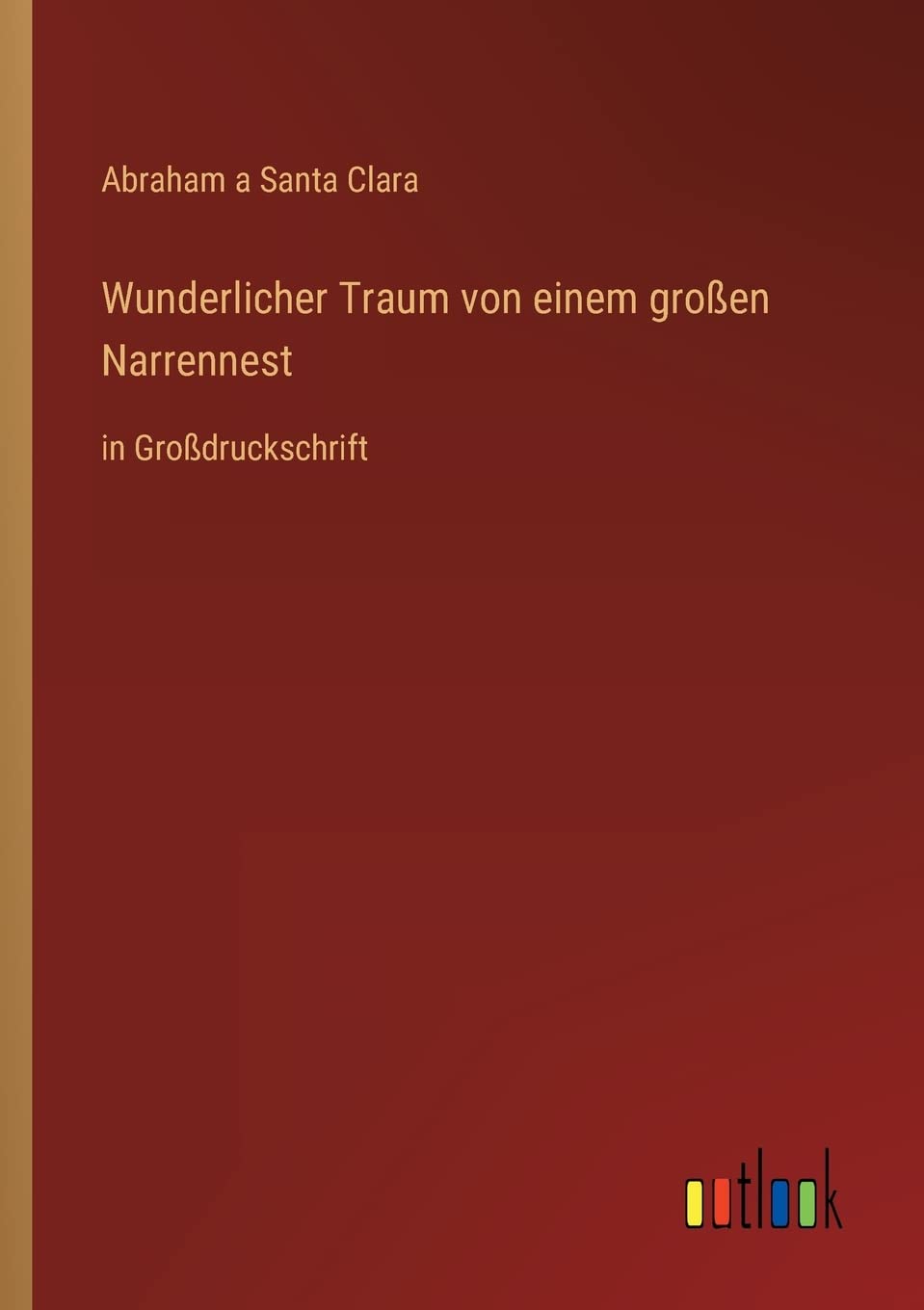 Wunderlicher Traum von einem großen Narrennest: in Großdruckschrift Contemporary literature
