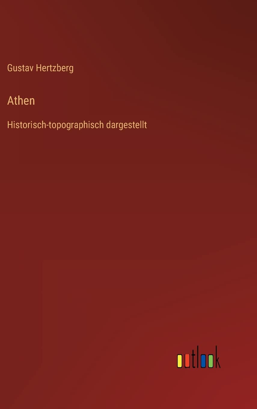 Athen: Historisch-topographisch dargestellt Contemporary literature