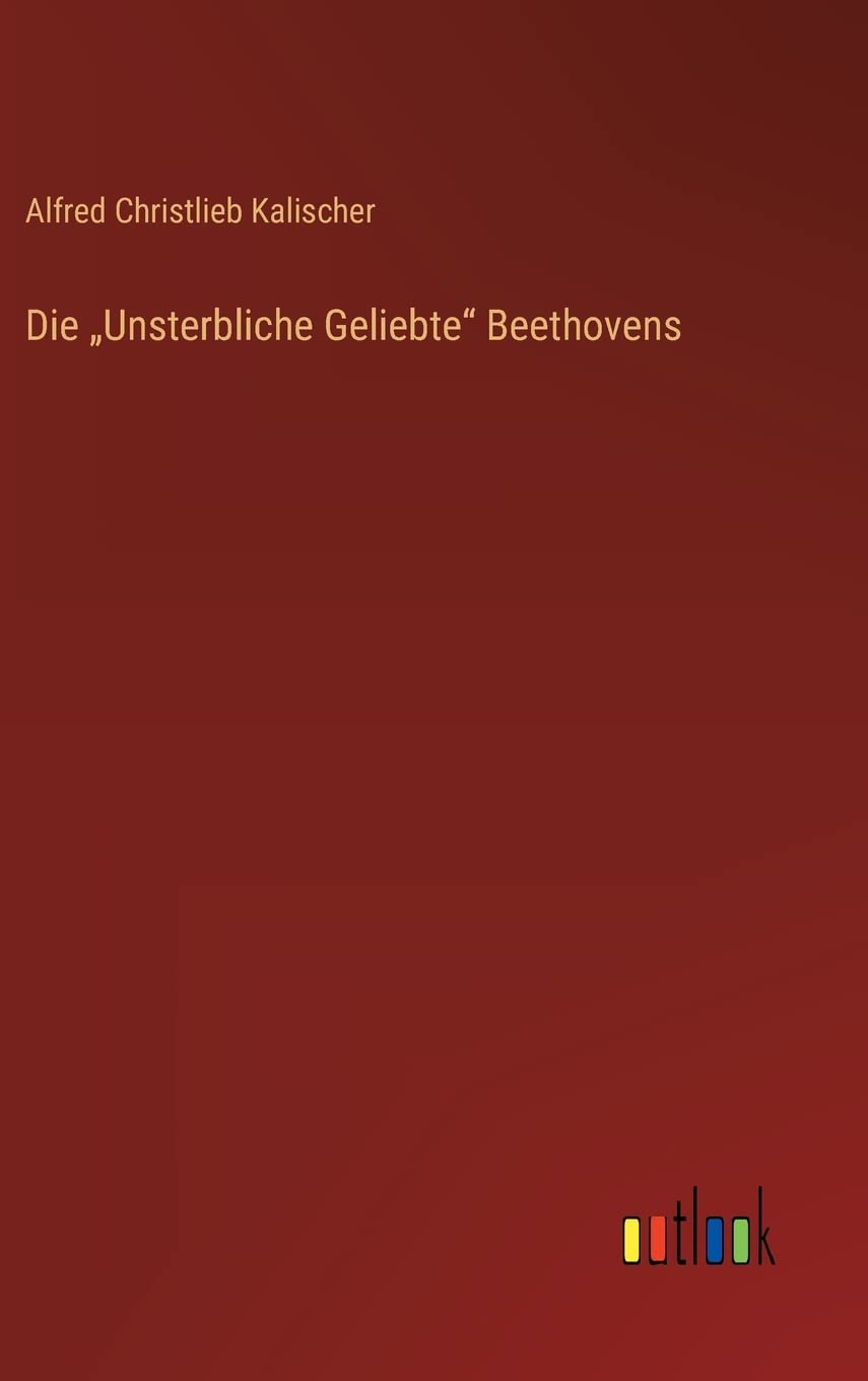 Die "Unsterbliche Geliebte" Beethovens Contemporary literature
