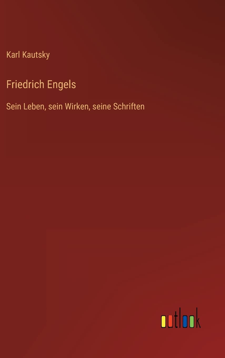 Friedrich Engels: Sein Leben, sein Wirken, seine Schriften Contemporary literature