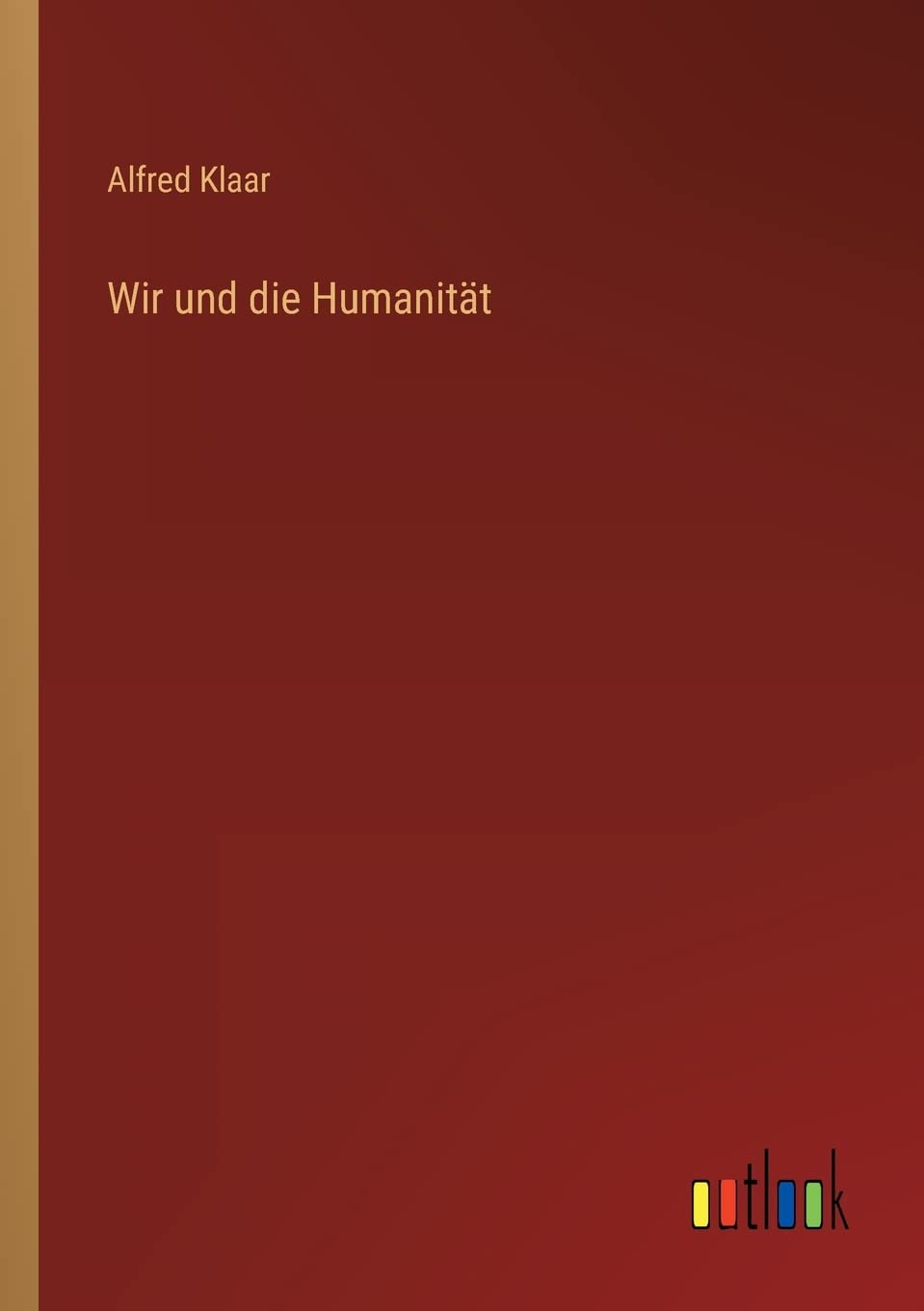 Wir und die Humanität book