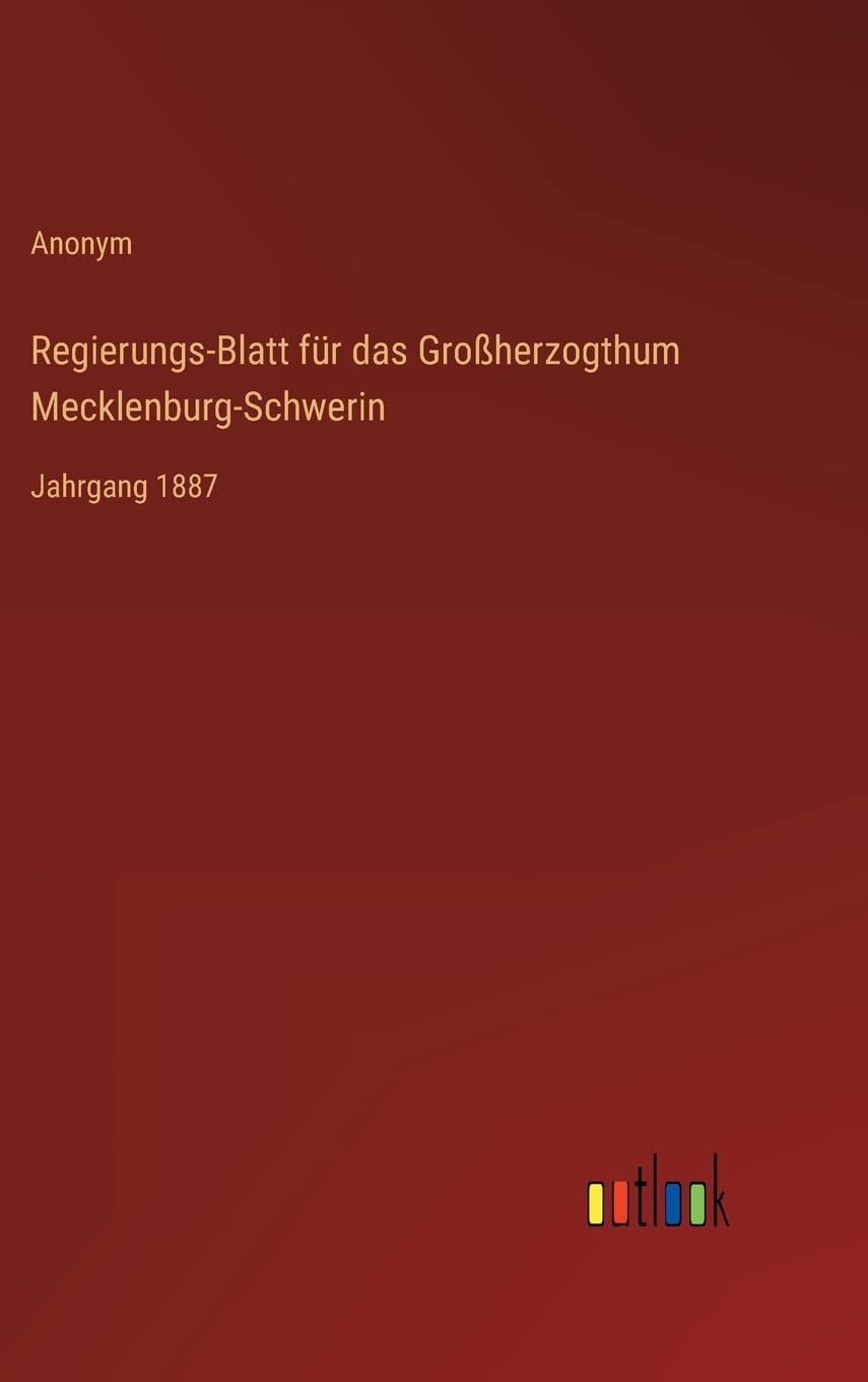 Regierungs-Blatt für das Großherzogthum Mecklenburg-Schwerin: Jahrgang 1887 Contemporary literature