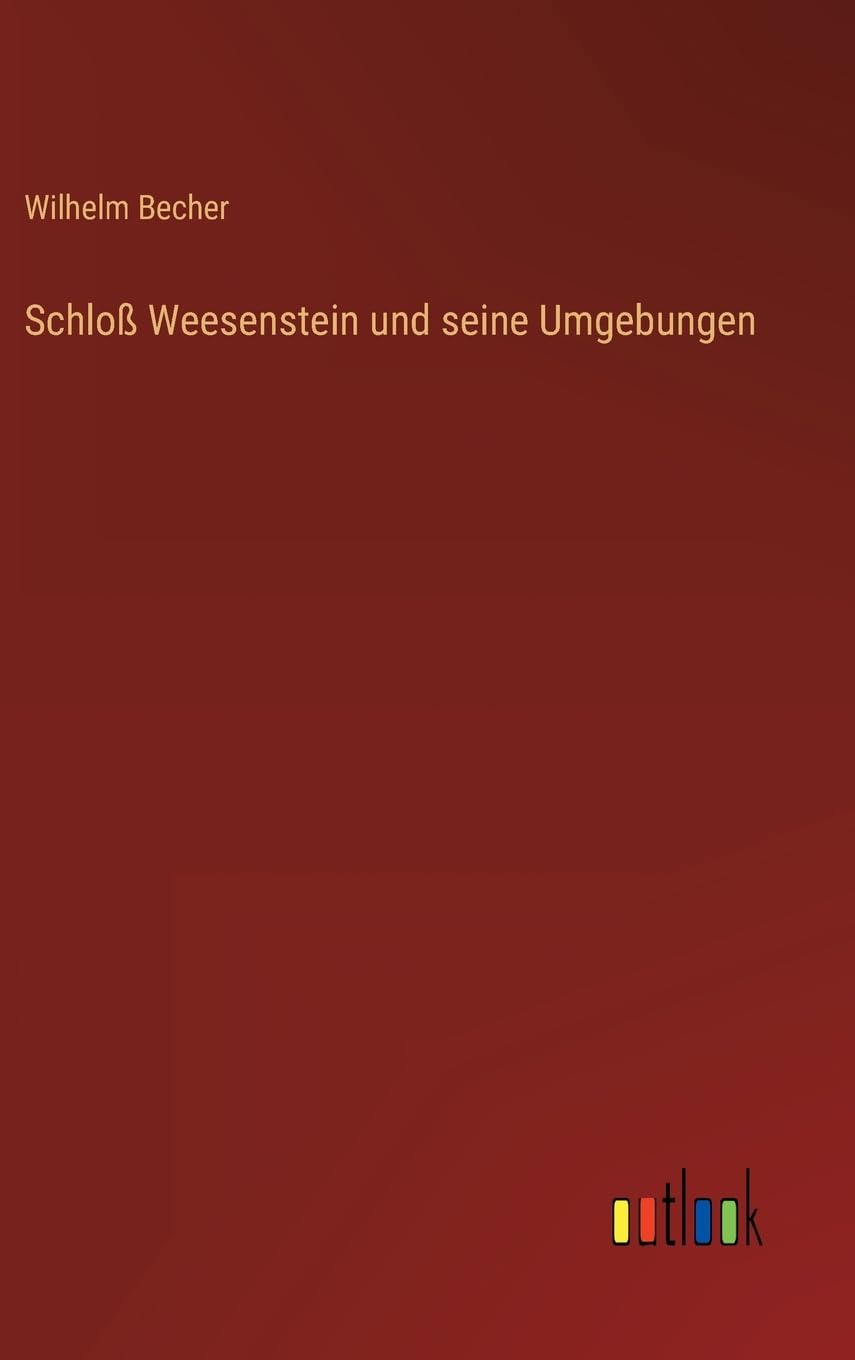 Schloß Weesenstein und seine Umgebungen Contemporary literature