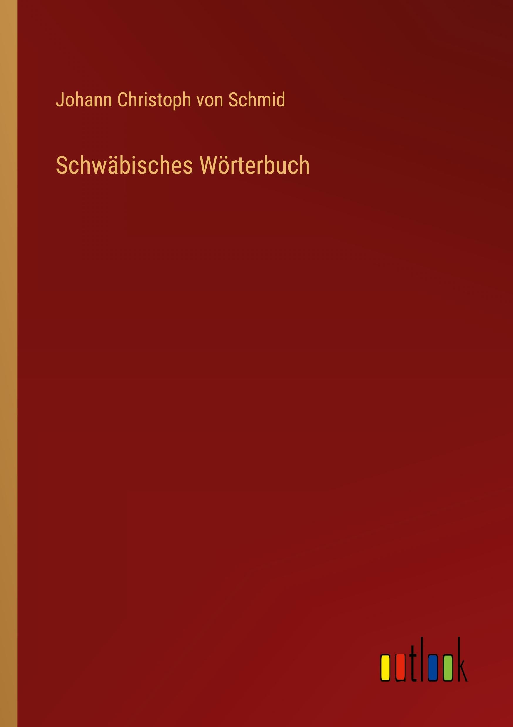 Schwäbisches Wörterbuch Classics
