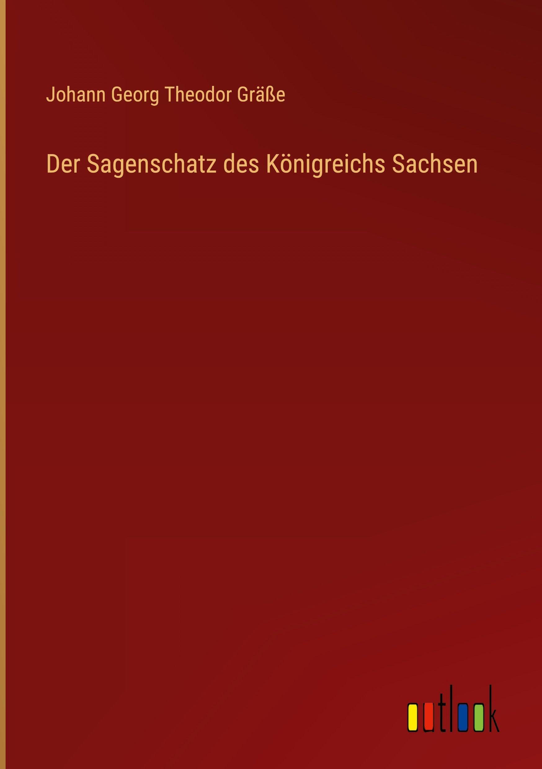 Der Sagenschatz des Königreichs Sachsen Classics