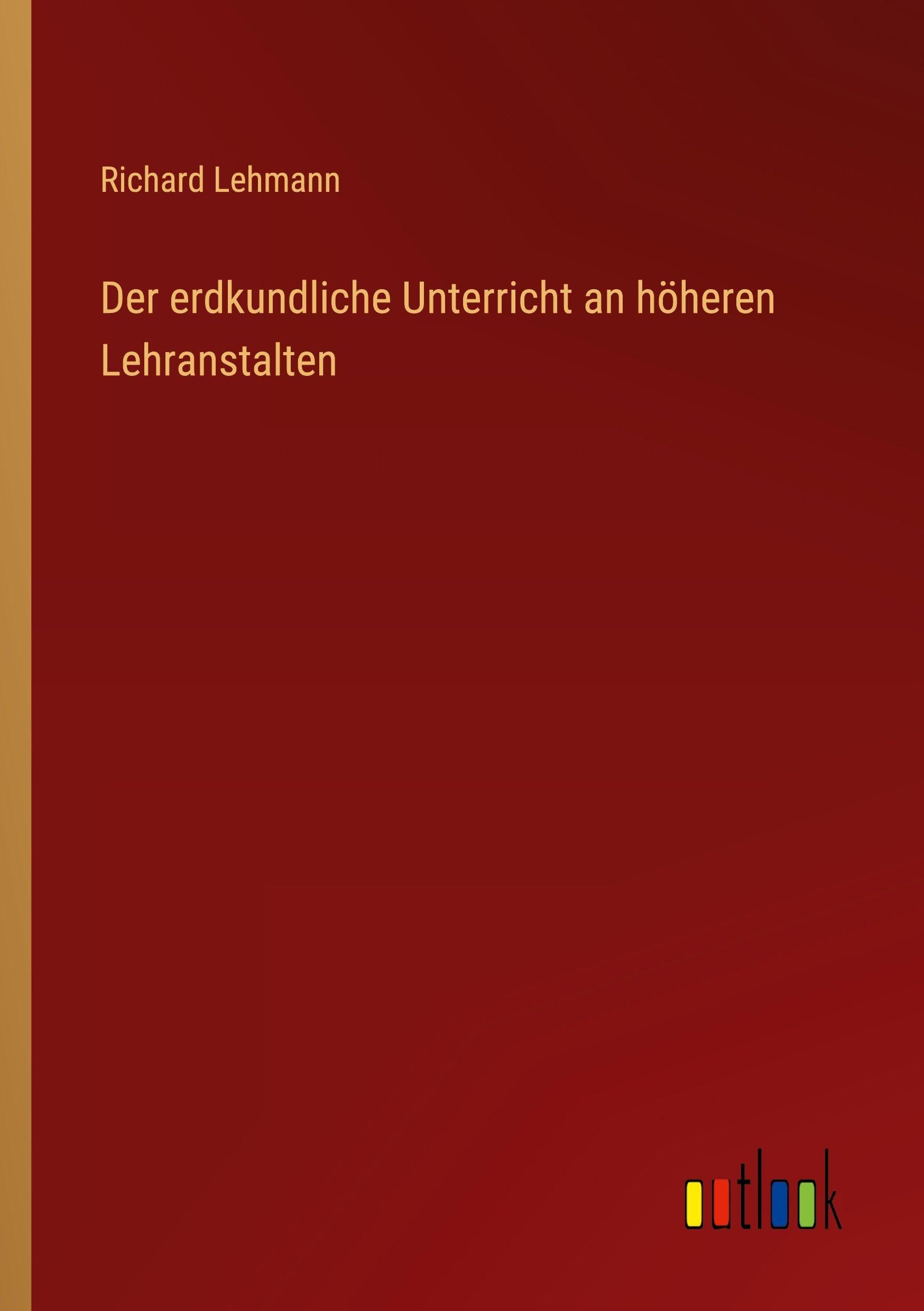 Der erdkundliche Unterricht an höheren Lehranstalten Classics