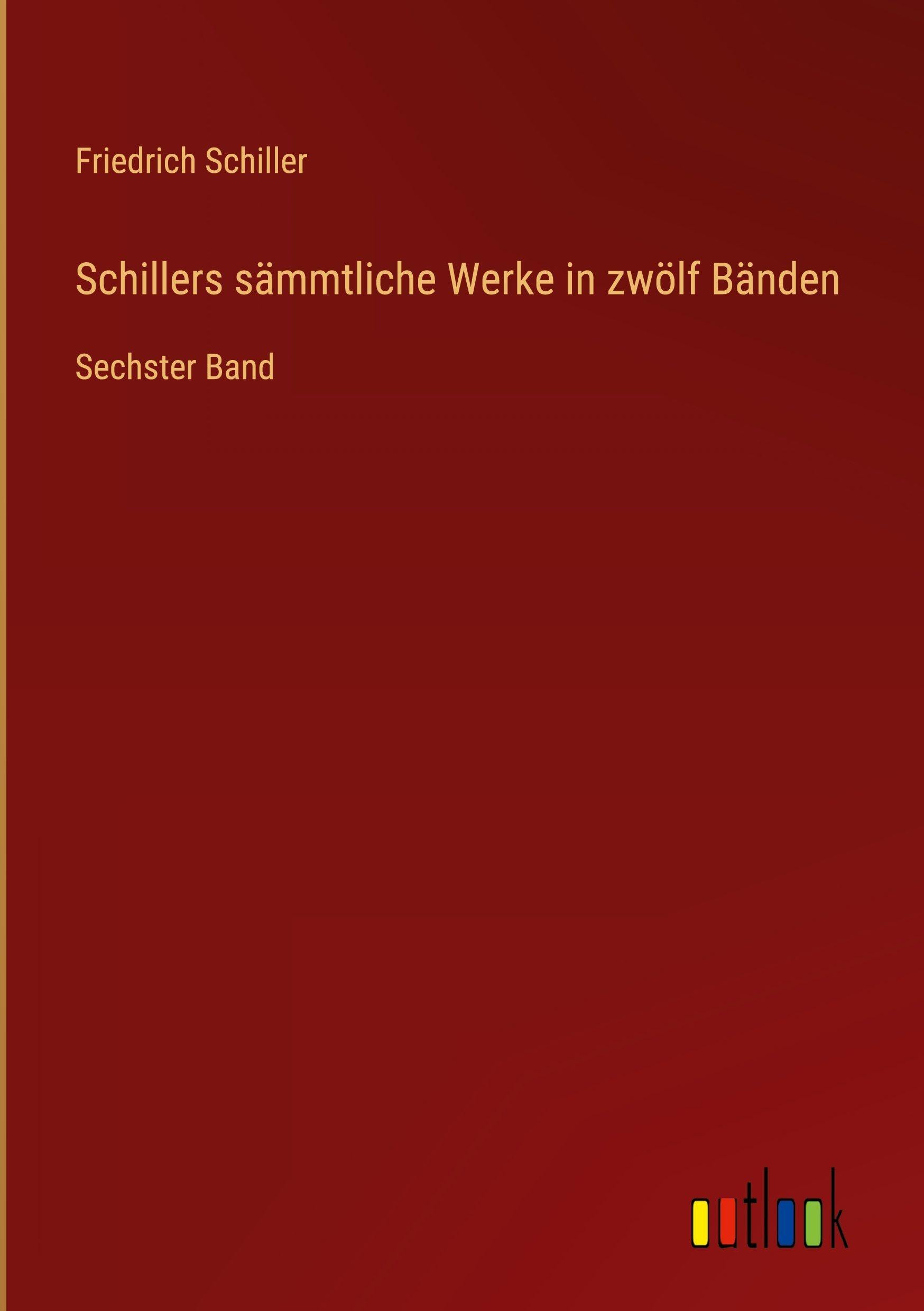 Schillers sämmtliche Werke in zwölf Bänden Classics