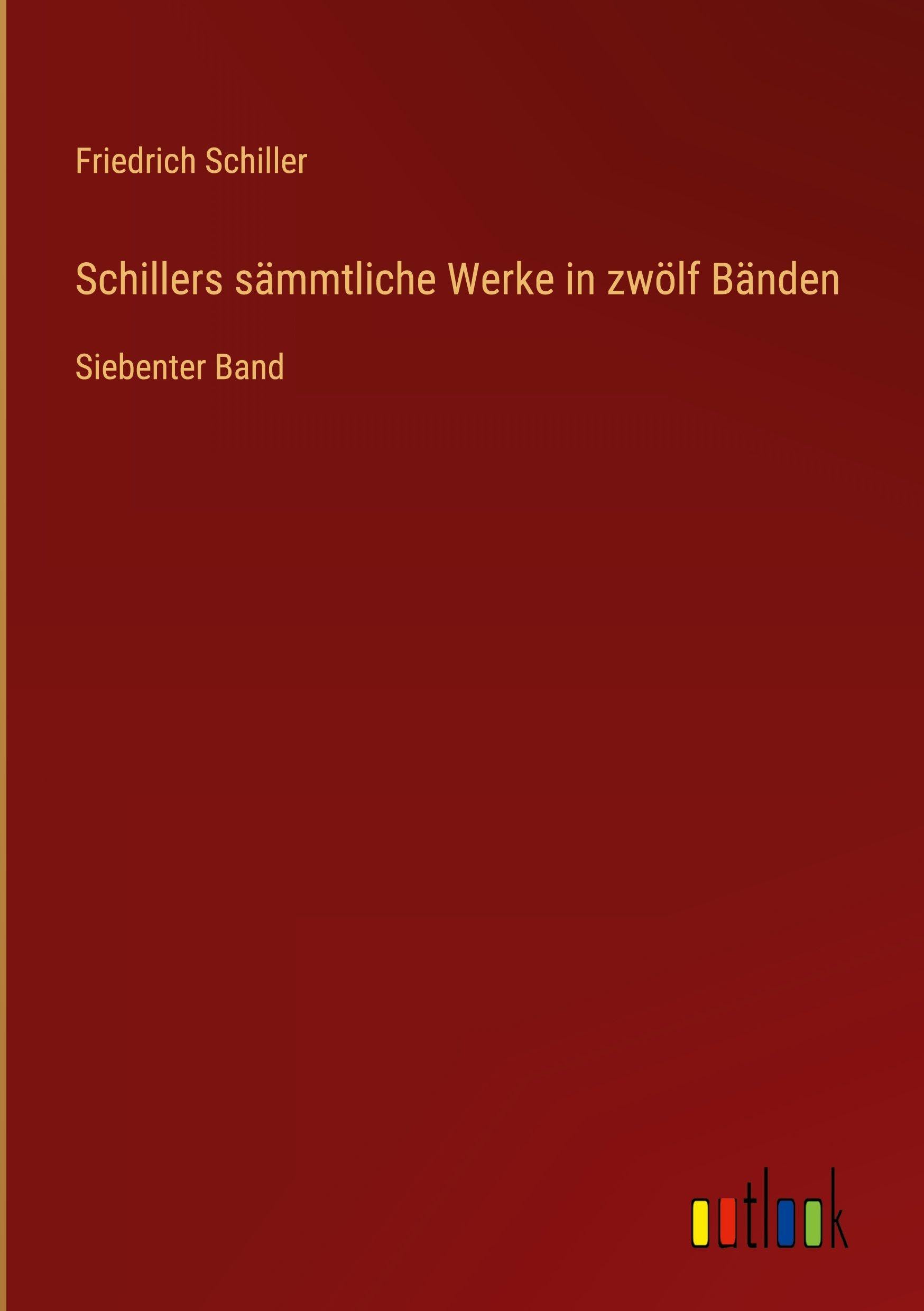 Schillers sämmtliche Werke in zwölf Bänden Classics