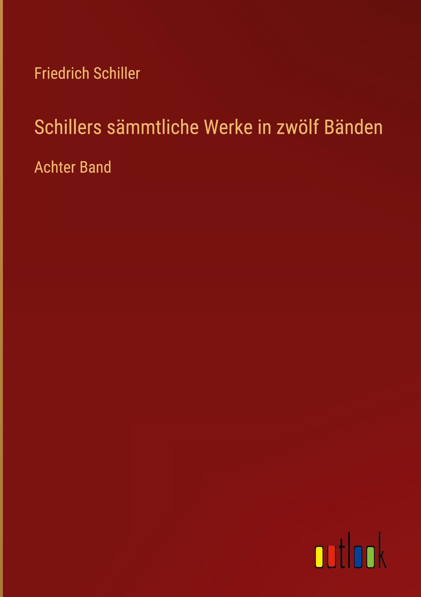 Schillers sämmtliche Werke in zwölf Bänden Classics