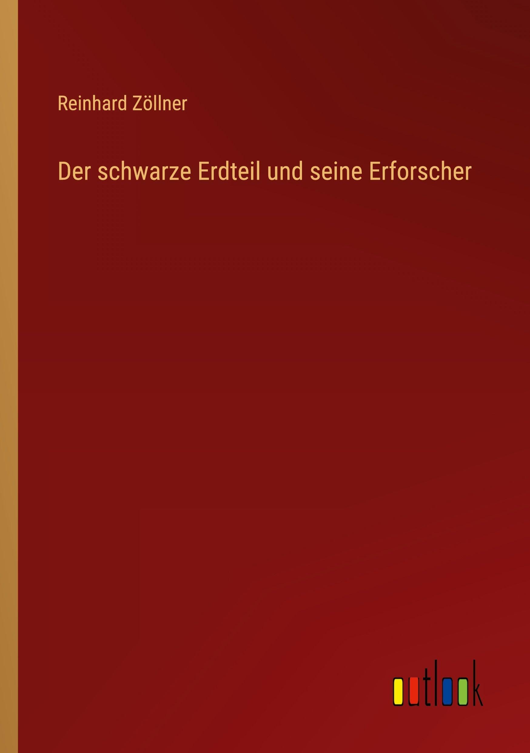 Der schwarze Erdteil und seine Erforscher Classics