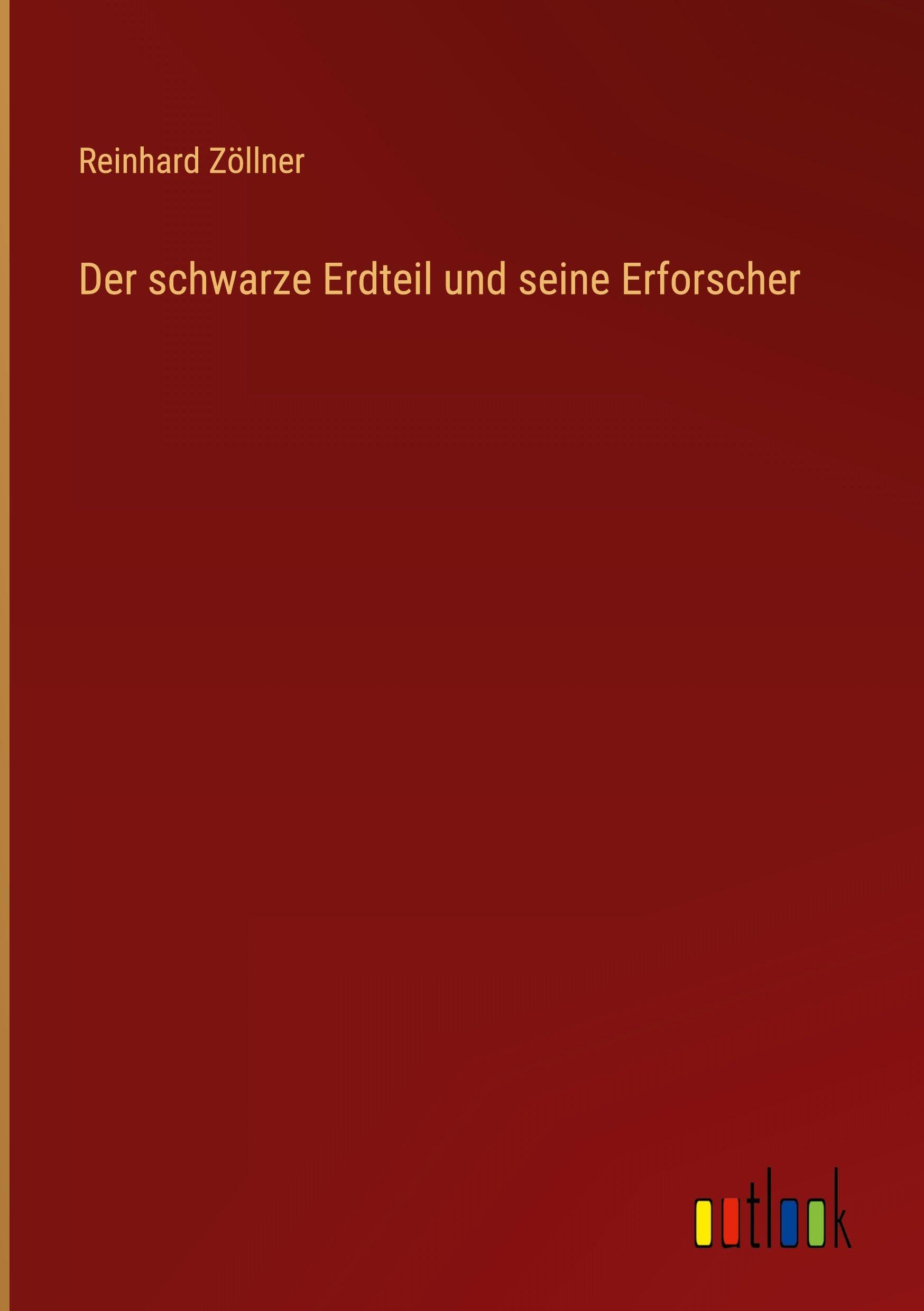 Der schwarze Erdteil und seine Erforscher Classics