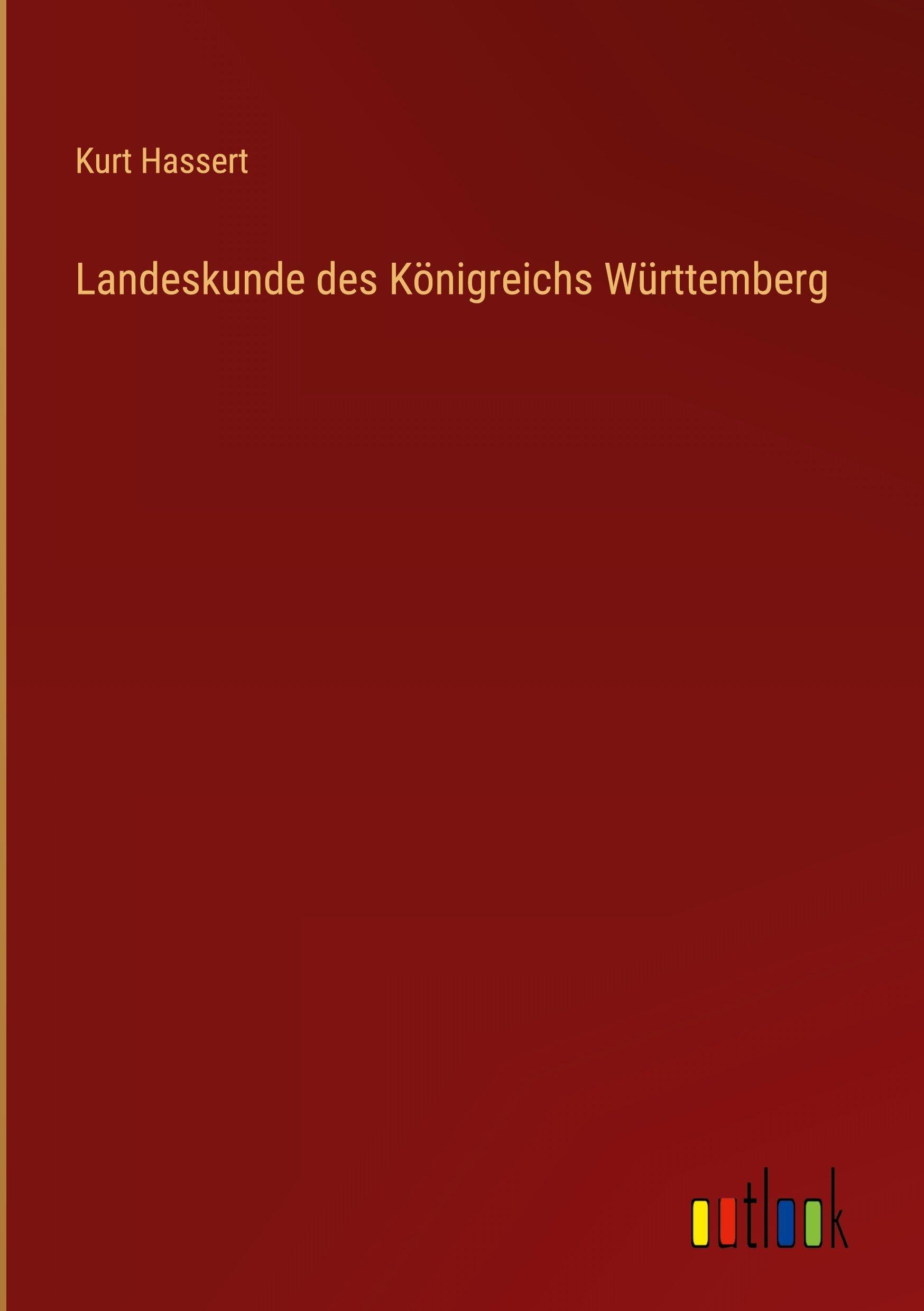 Landeskunde des Königreichs Württemberg Classics