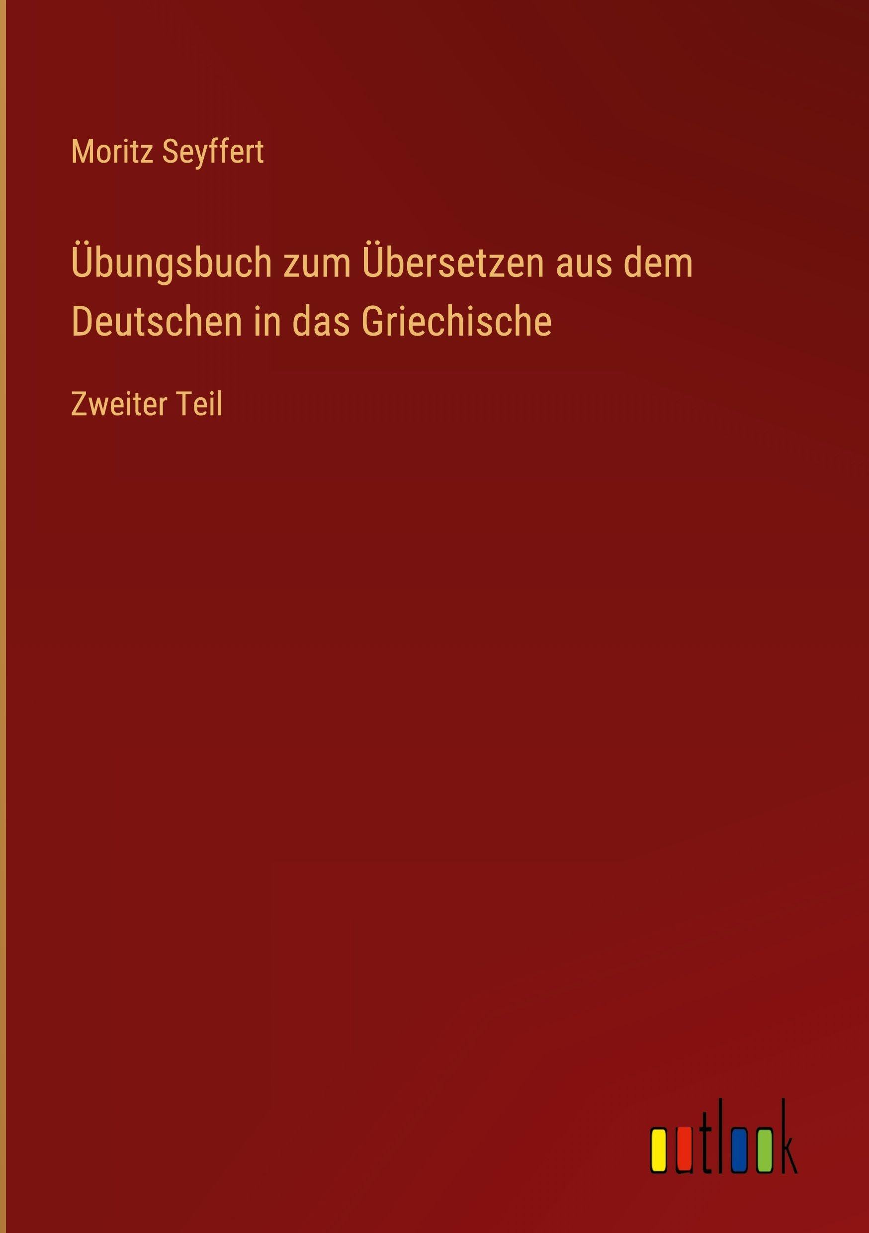 Übungsbuch zum Übersetzen aus dem Deutschen in das Griechische Classics