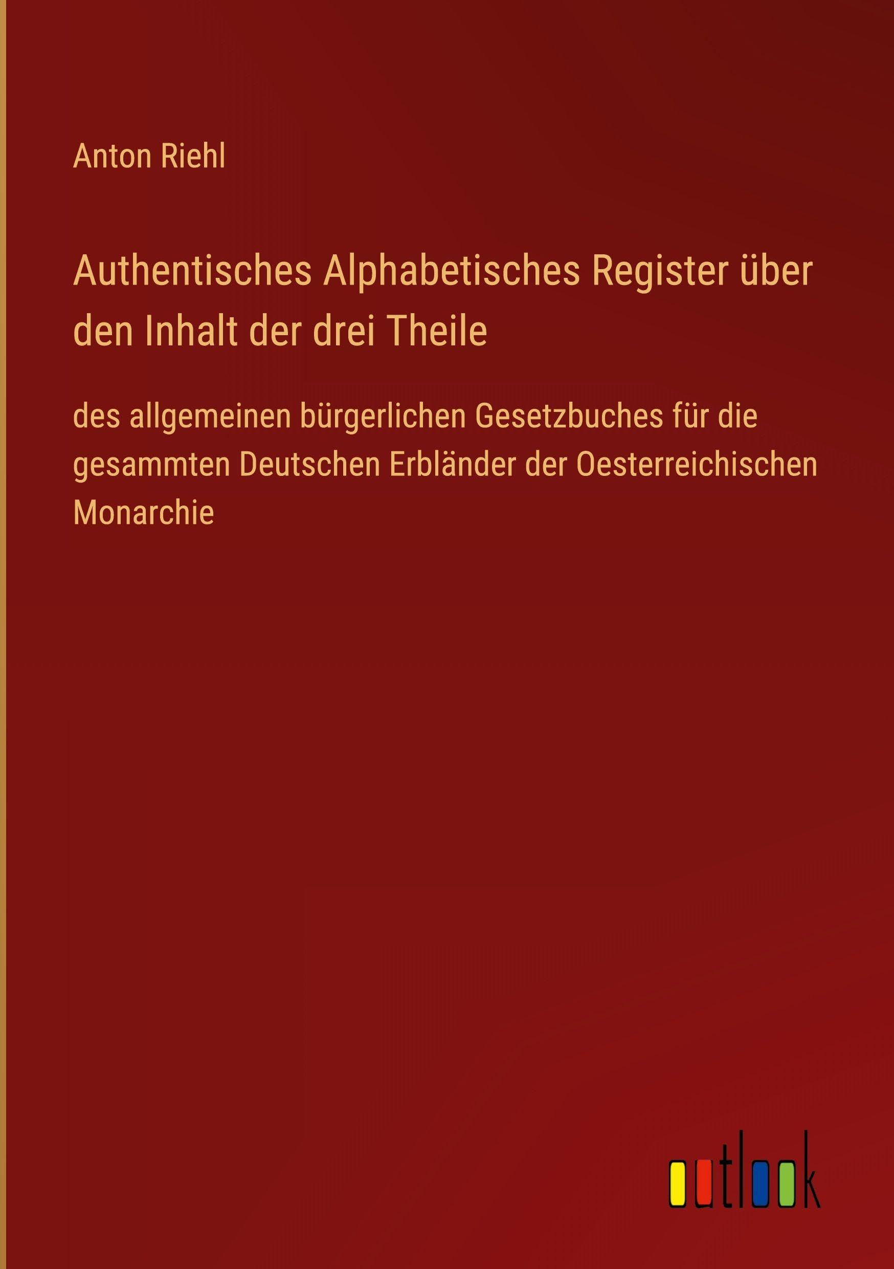 Authentisches Alphabetisches Register über den Inhalt der drei Theile Classics