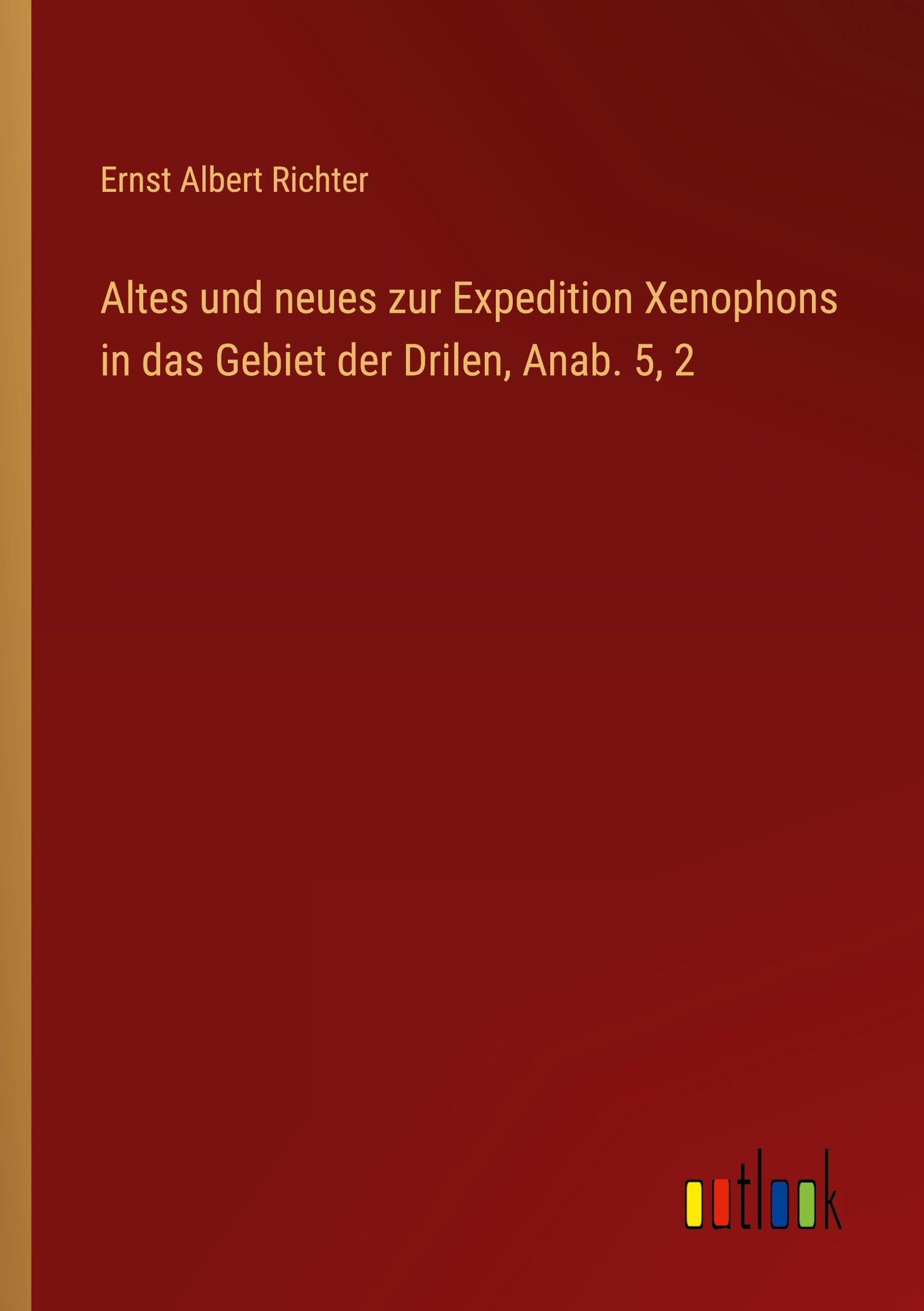 Altes und neues zur Expedition Xenophons in das Gebiet der Drilen, Anab. 5, 2 Classics