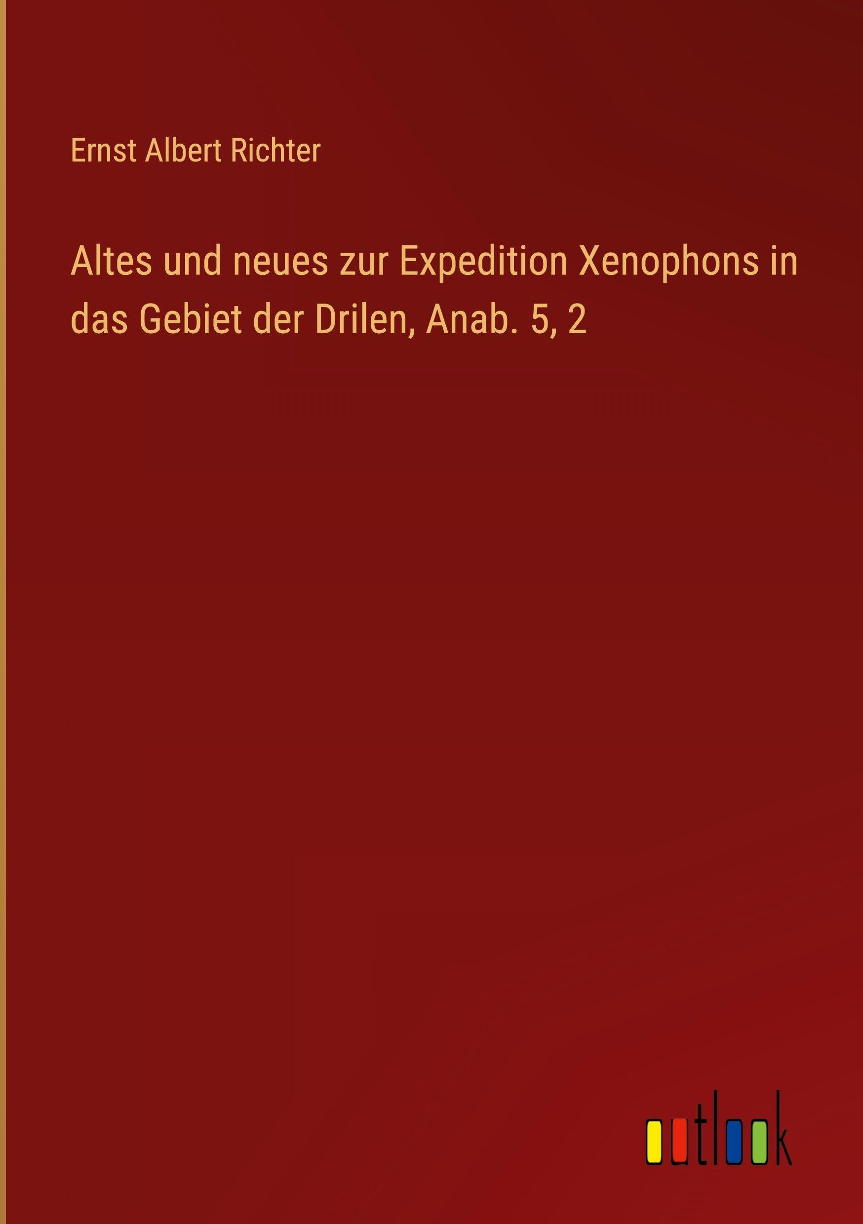 Altes und neues zur Expedition Xenophons in das Gebiet der Drilen, Anab. 5, 2 Classics