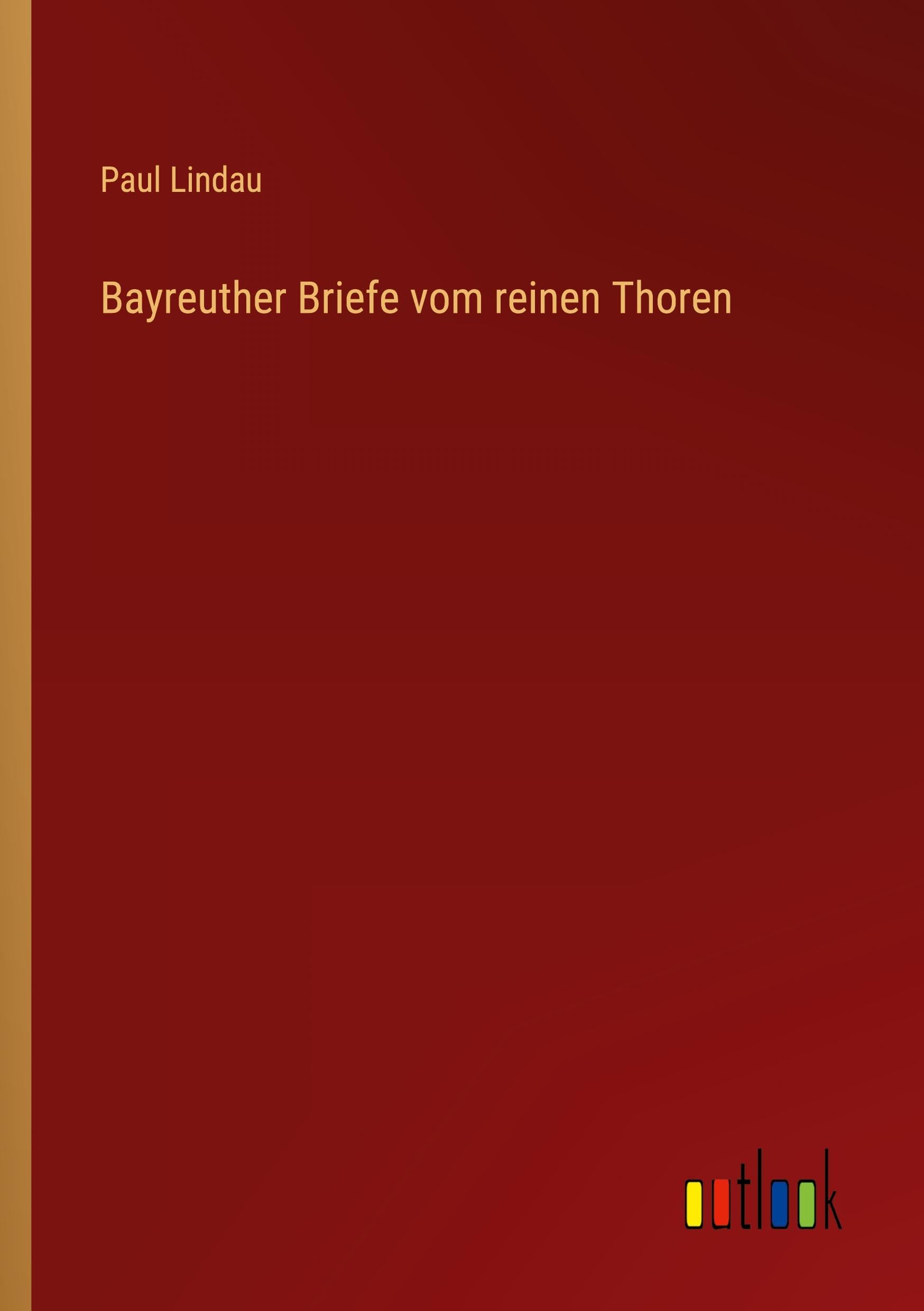 Bayreuther Briefe vom reinen Thoren Classics