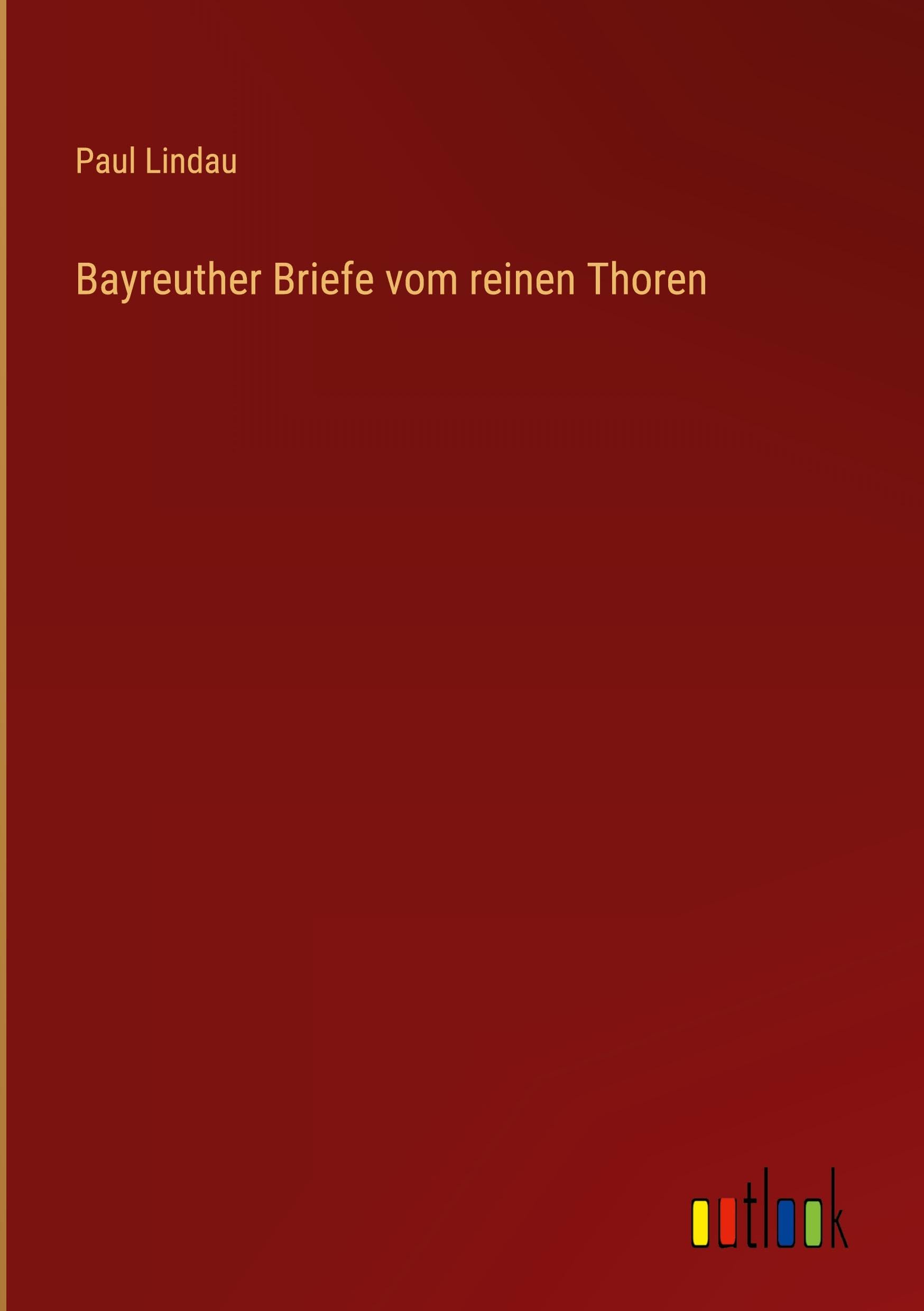Bayreuther Briefe vom reinen Thoren Classics