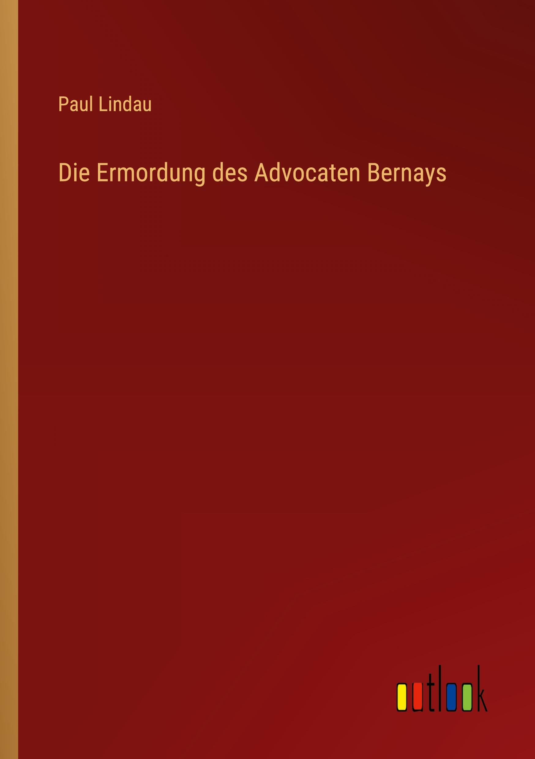 Die Ermordung des Advocaten Bernays Classics