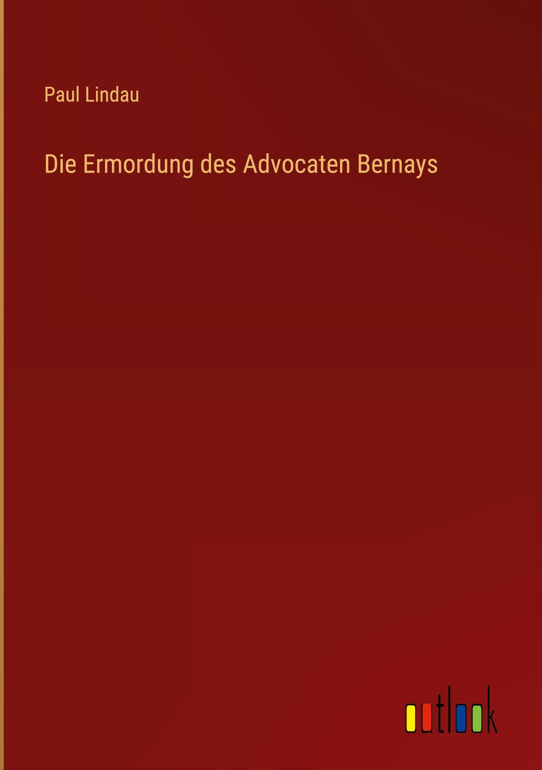 Die Ermordung des Advocaten Bernays Classics