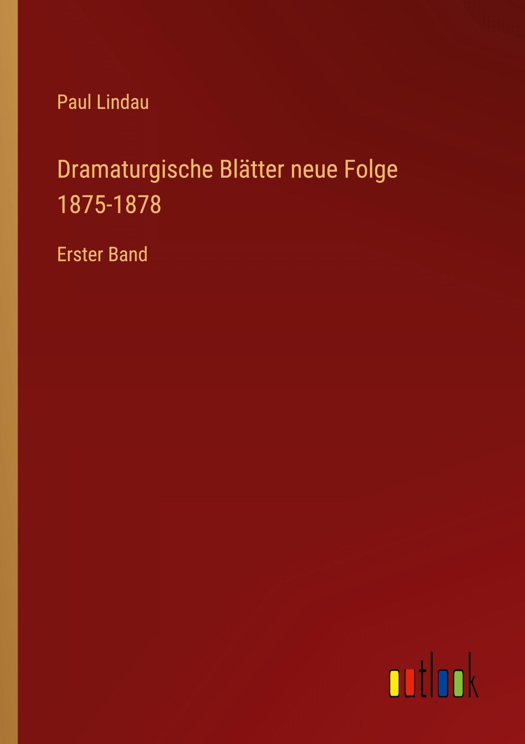 Dramaturgische Blätter neue Folge 1875-1878 Classics